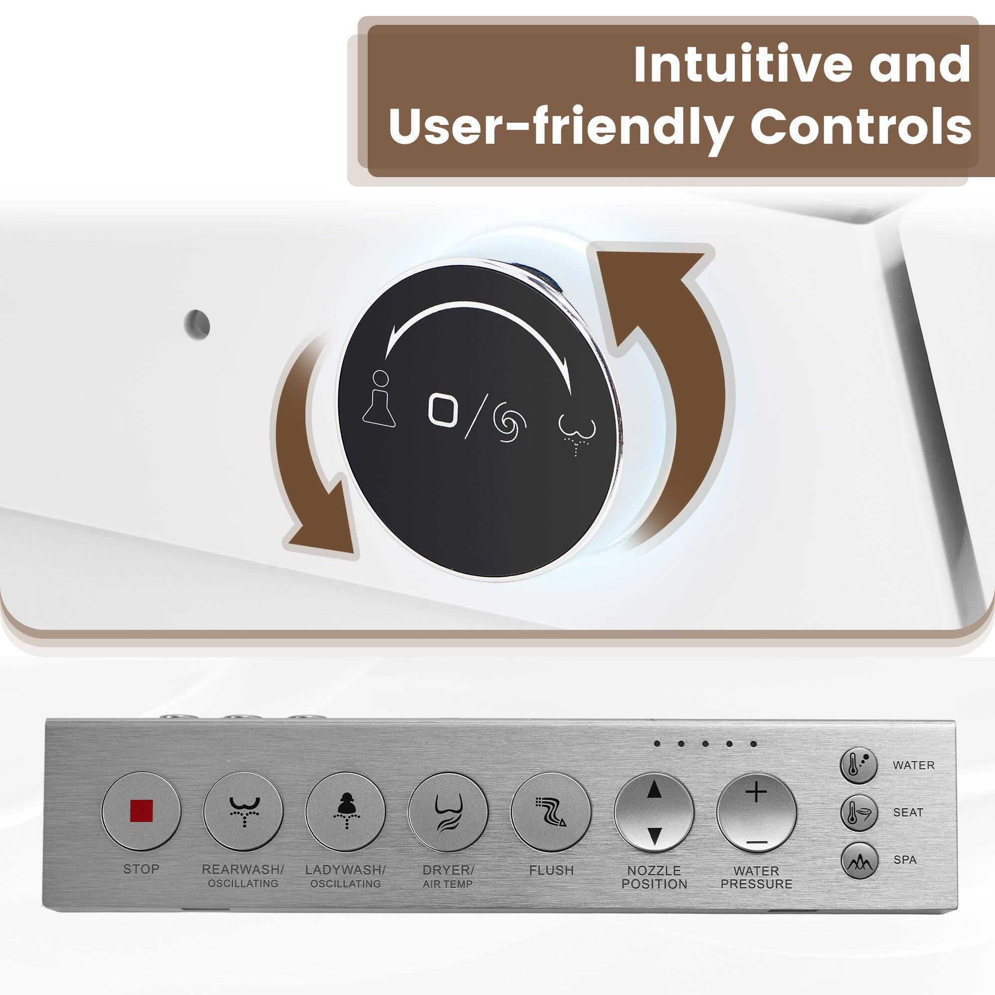 Intuitive and User-friendly Controls

- STOP
- REARWASH / OSCILLATING
- LADYWASH / OSCILLATING
- DRYER / AIR TEMP
- FLUSH
- NOZZLE POSITION
- WATER PRESSURE
- WATER
- SEAT
- SPA
