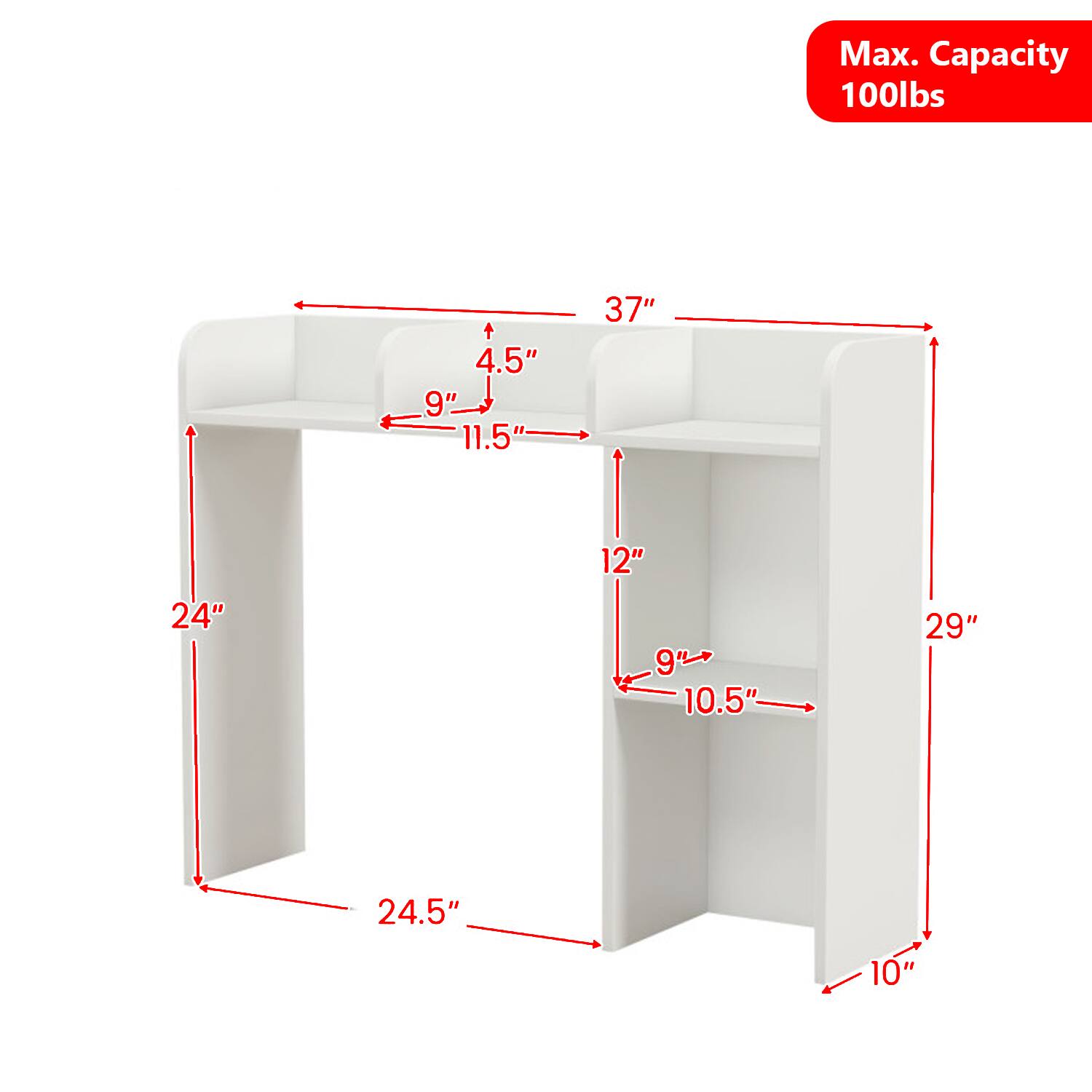 Max. Capacity 100lbs

4.5"  
9"  
11.5"  
37"  
24"  
12"  
9"  
10.5"  
29"  
24.5"  
10"