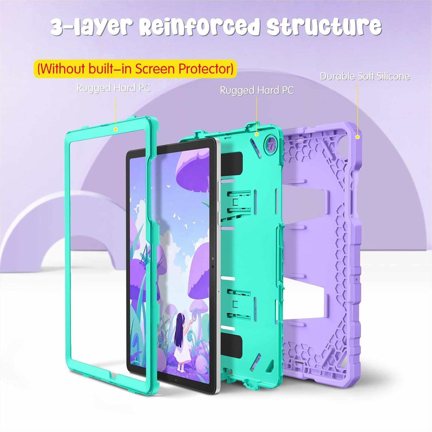 3-layer Reinforced structure  
(Without built-in Screen Protector)  
Rugged Hard PC  
Rugged Hard PC  
Durable Soft Silicone