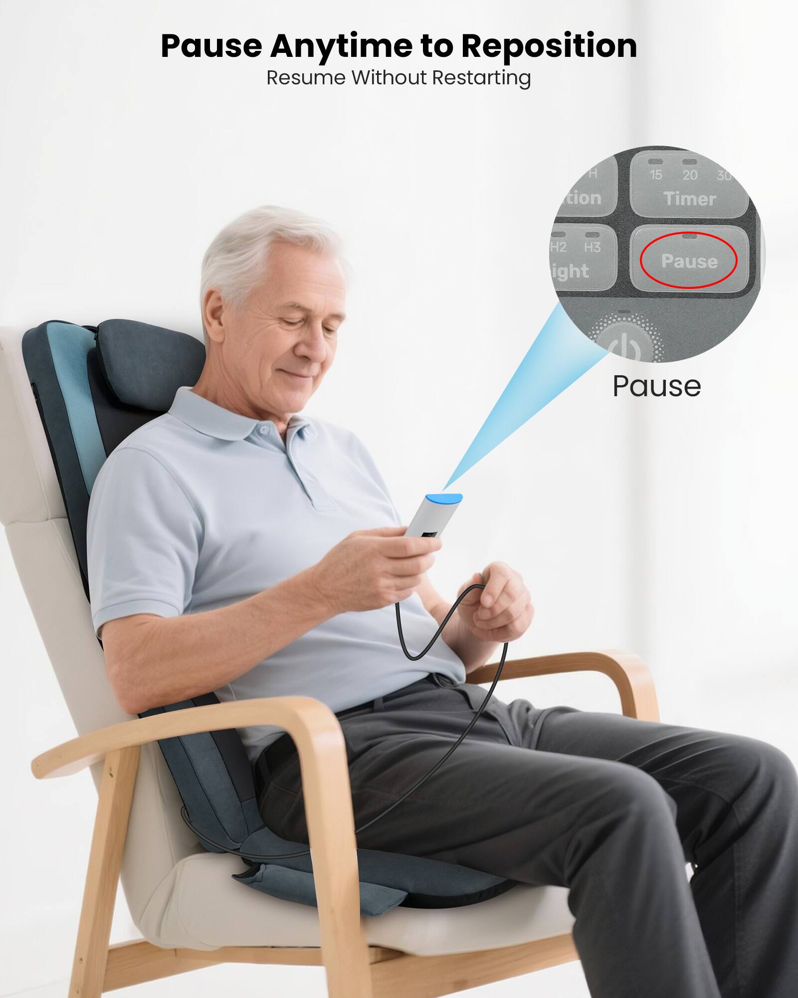 Pause Anytime to Reposition  
Resume Without Restarting  

15 20 30 Timer  
H2 H3  
Pause  

Pause