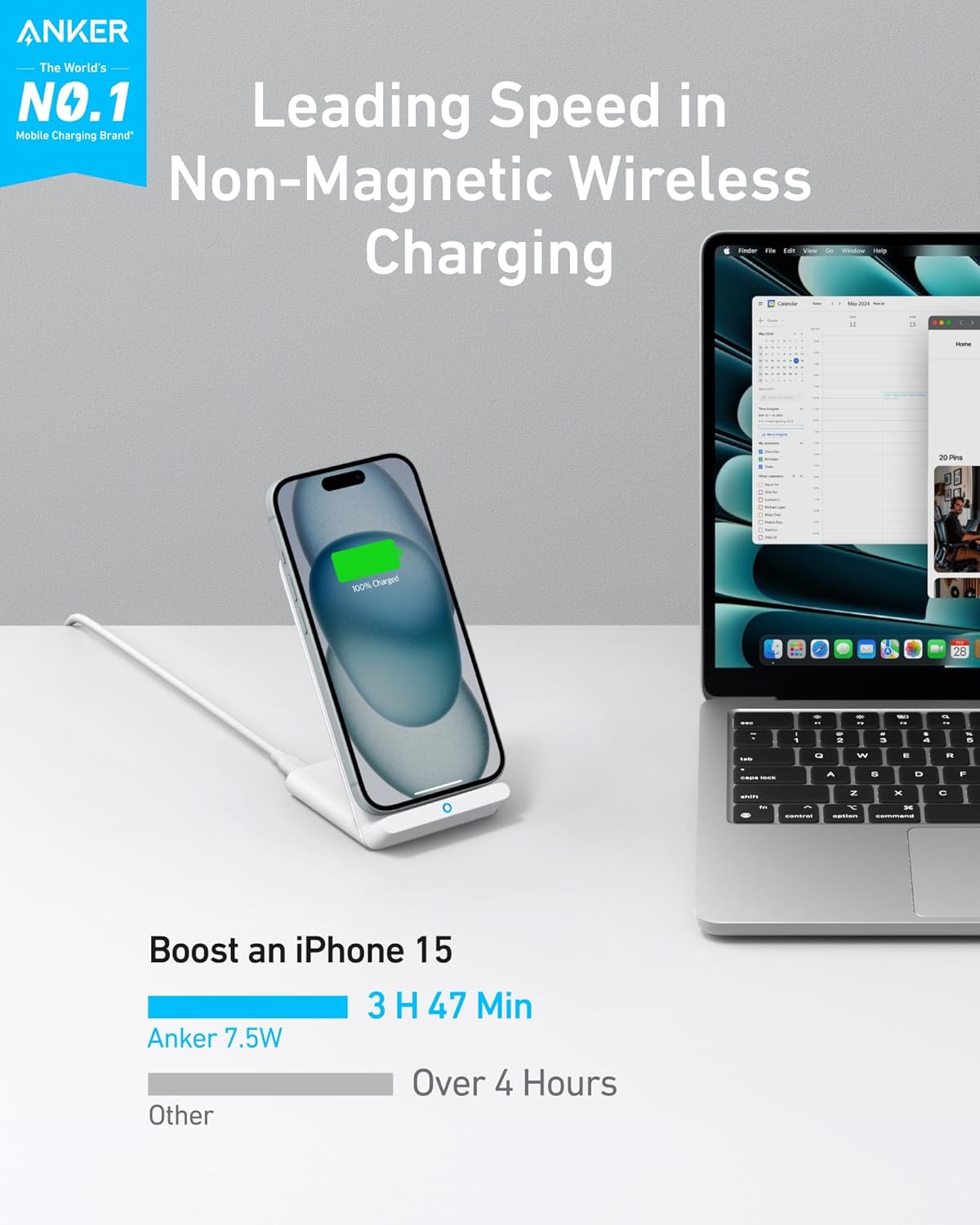 ANKER  
The World's NO.1  
Mobile Charging Brand

Leading Speed in Non-Magnetic Wireless Charging

Boost an iPhone 15  
3 H 47 Min  
Anker 7.5W  
Over 4 Hours  
Other