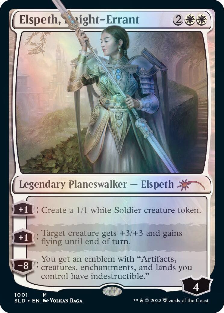 Elspeth, Knight-Errant  
Legendary Planeswalker — Elspeth  

+1: Create a 1/1 white Soldier creature token.  
+1: Target creature gets +3/+3 and gains flying until end of turn.  
-8: You get an emblem with "Artifacts, creatures, enchantments, and lands you control have indestructible."  

1001  
M  
SLD • EN  
Volkan Baga  
TM & © 2022 Wizards of the Coast