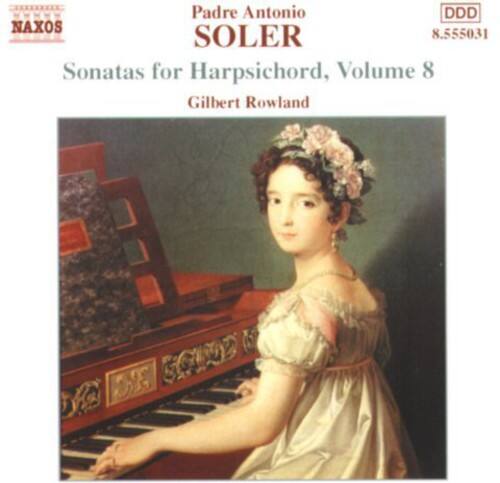 Padre Antonio SOLER  
Sonatas for Harpsichord, Volume 8  
Gilbert Rowland  

NAXOS  
8.555031  
DDD