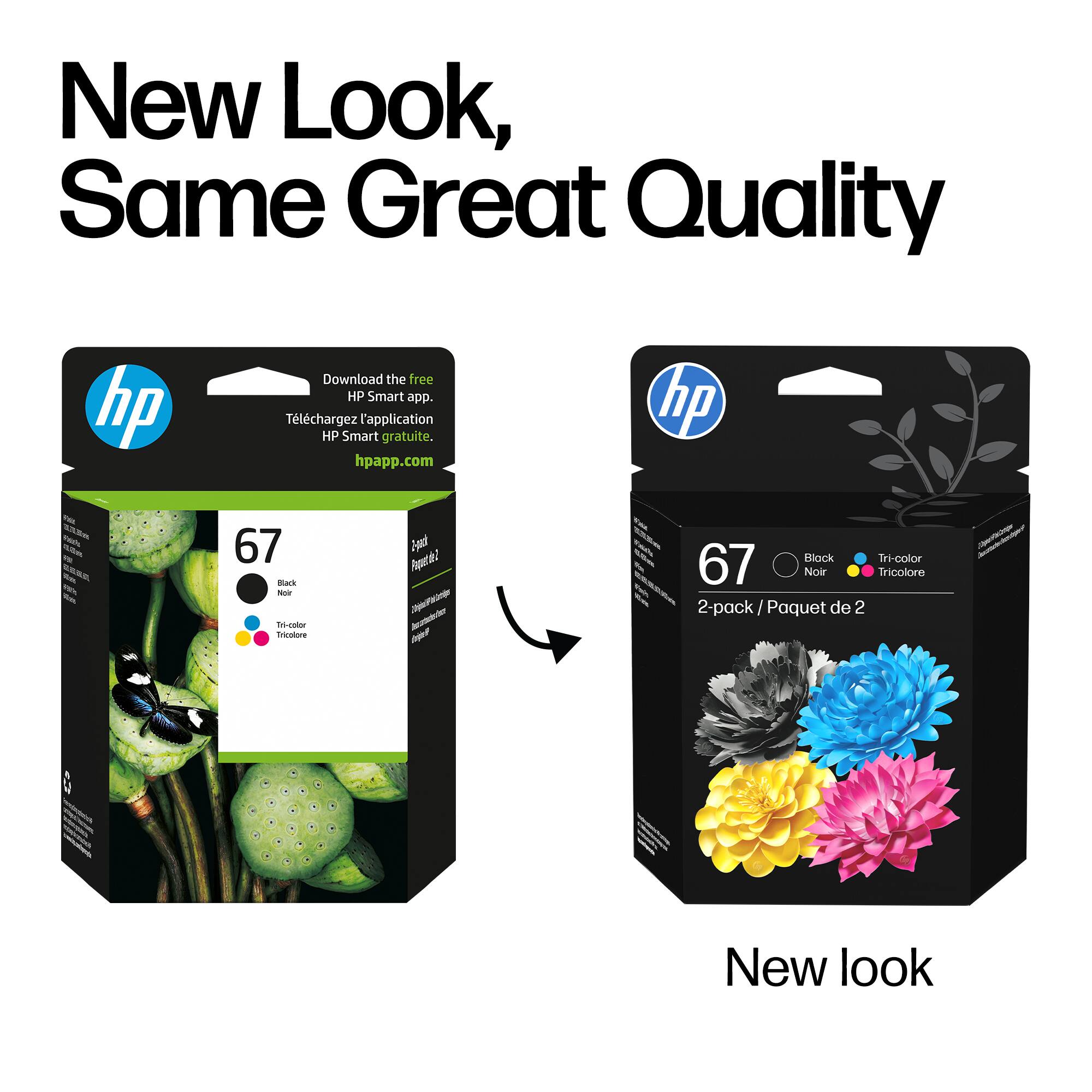 New Look, Same Great Quality

Download the free HP Smart app.  
Téléchargez l'application HP Smart gratuite.  
hpapp.com

hp 67 - Black Tri-color 67 Noir Tricolore 2-pack / Paquet de 2 - New look