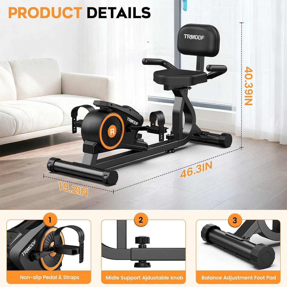 PRODUCT DETAILS

TRMDDF

40.39IN
19.2IN
46.3IN

1. Non-slip Pedal & Straps
2. Middle Support Adjustable knob
3. Balance Adjustment Foot Pad