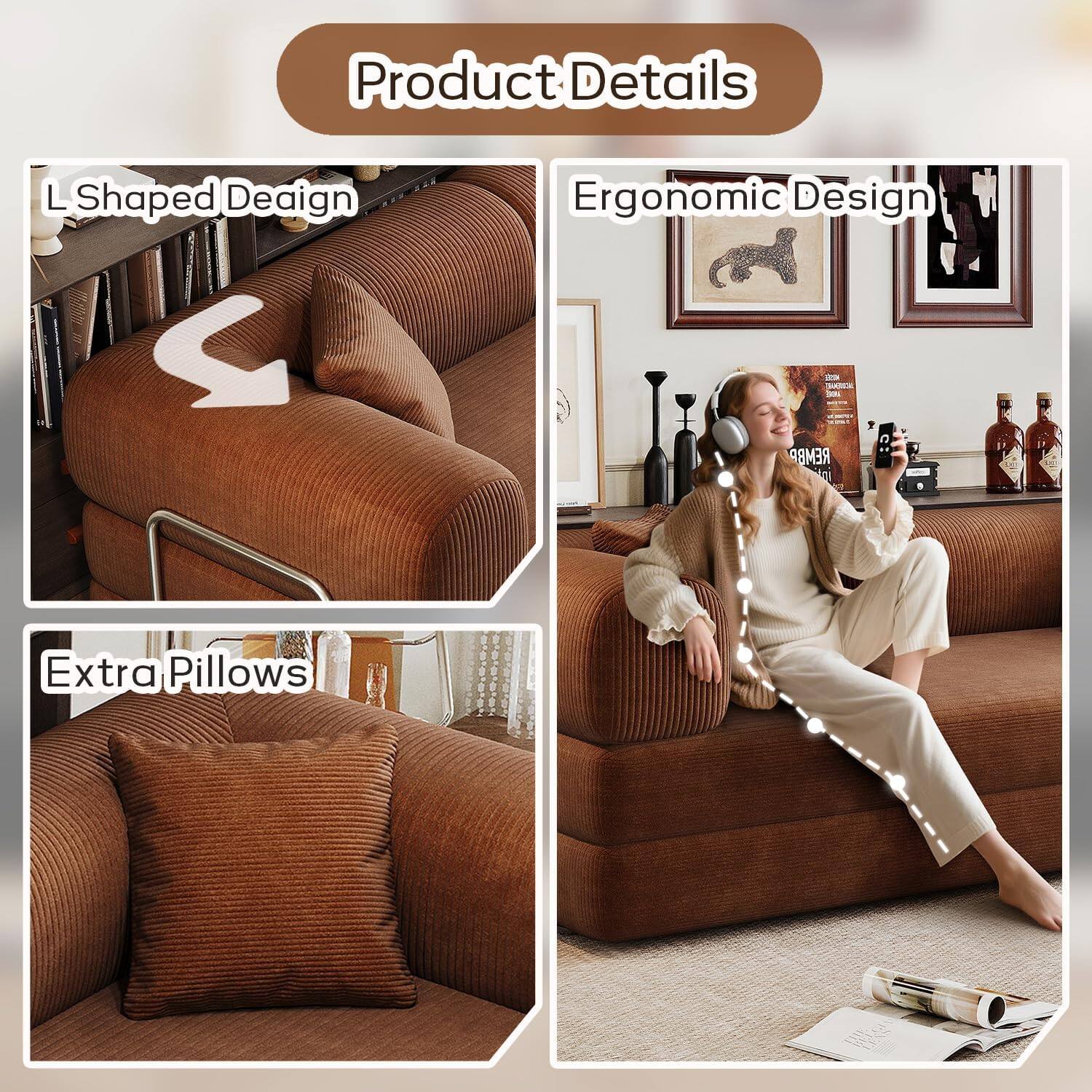 Product Details

- L Shaped Design
- Ergonomic Design
- Extra Pillows