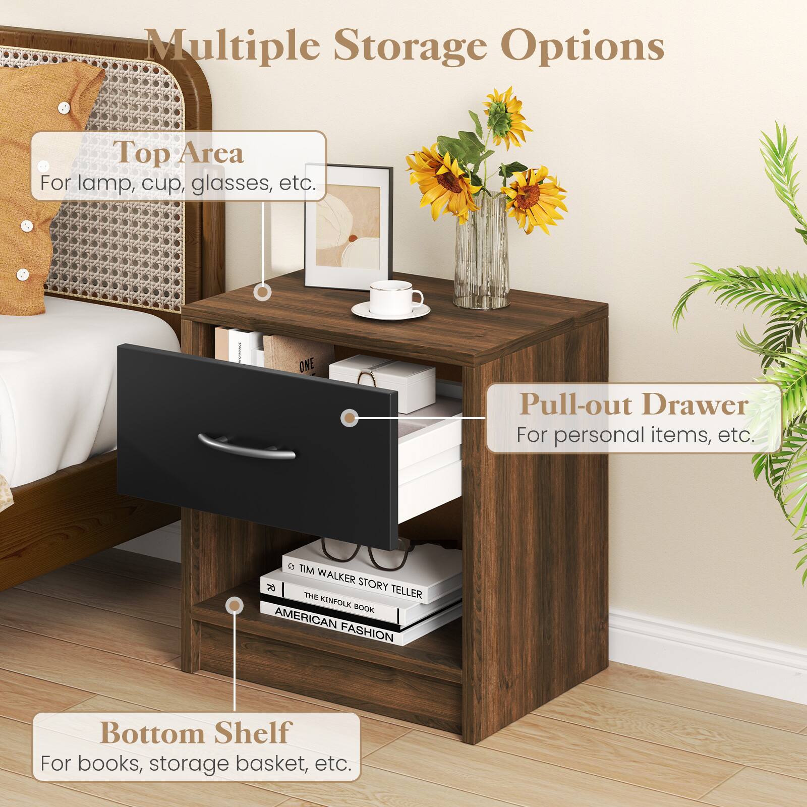 Multiple Storage Options

Top Area
For lamp, cup, glasses, etc.

Pull-out Drawer
For personal items, etc.

Bottom Shelf
For books, storage basket, etc.