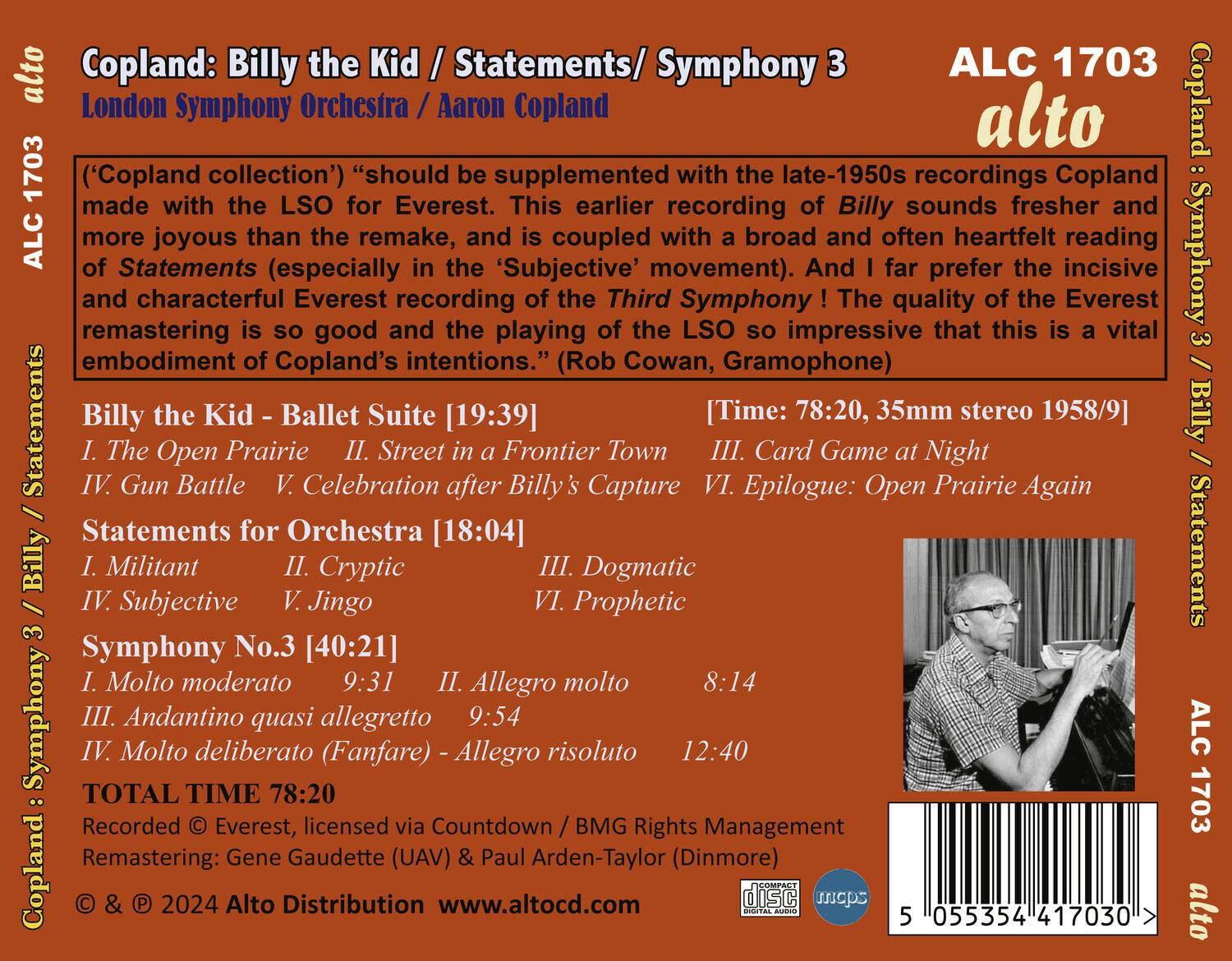 Copland: Billy the Kid / Statements / Symphony 3  
London Symphony Orchestra / Aaron Copland  

(Copland collection) "should be supplemented with the late-1950s recordings Copland made with the LSO for Everest. This earlier recording of Billy sounds fresher and more joyous than the remake, and coupled with a broad and often heartfelt reading of Statements (especially in the 'Subjective' movement). And I far prefer the incisive quality of the Everest recording and the playing of the LSO so impressive that this is a vital embodiment of Copland's intentions." (Rob Cowan, Gramophone)  

Billy the Kid - Ballet Suite [19:39]  
I. The Open Prairie  
II. Street in a Frontier Town  
III. Card Game at Night  
IV. Gun Battle  
V. Celebration after Billy's Capture  
VI. Epilogue: Open Prairie Again  

Statements for Orchestra [18:04]  
I. Militant  
II. Cryptic  
III. Dogmatic  
IV. Subjective  
V. Jingo  
VI. Prophetic  

Symphony No.3 [40:21]  
I. Molto moderato  
II. Allegro molto  
III