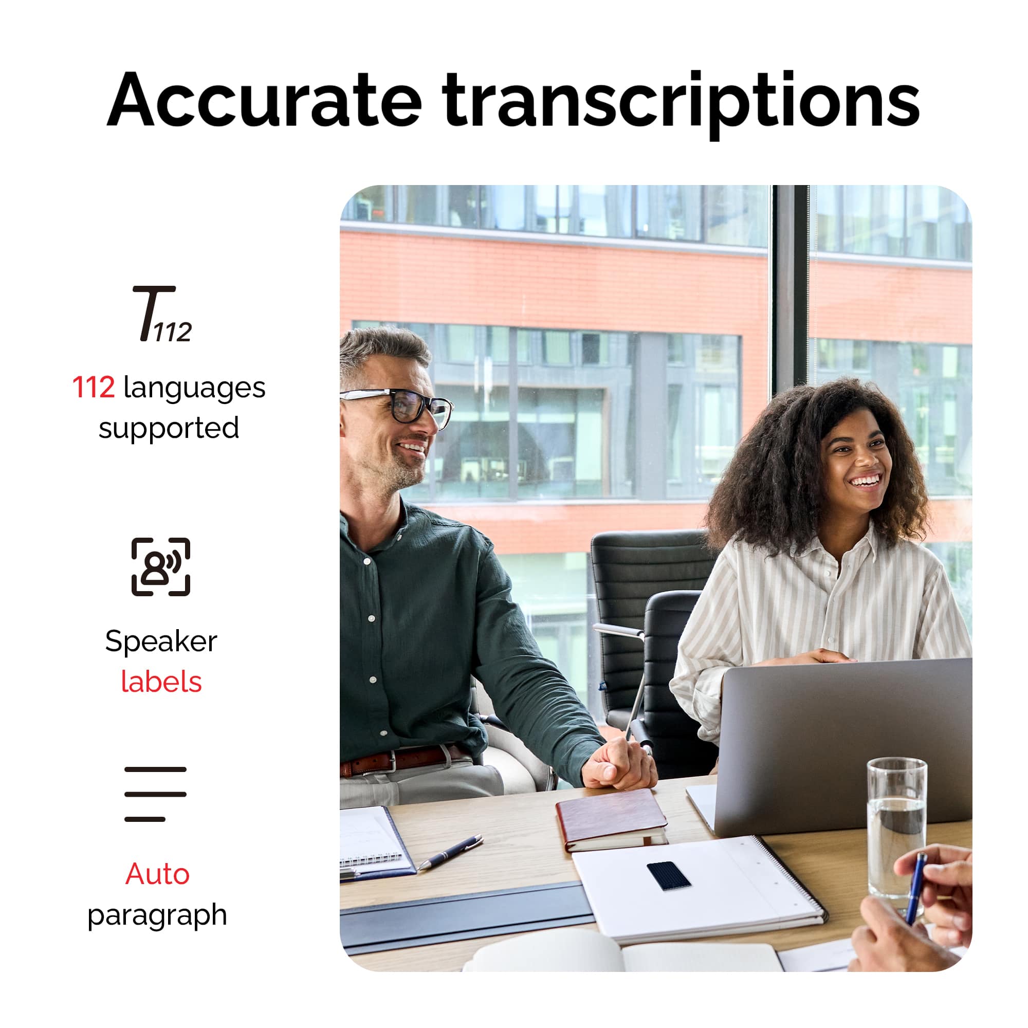 Accurate Transcriptions: 112 languages supported, Speaker labels, Auto paragraph.