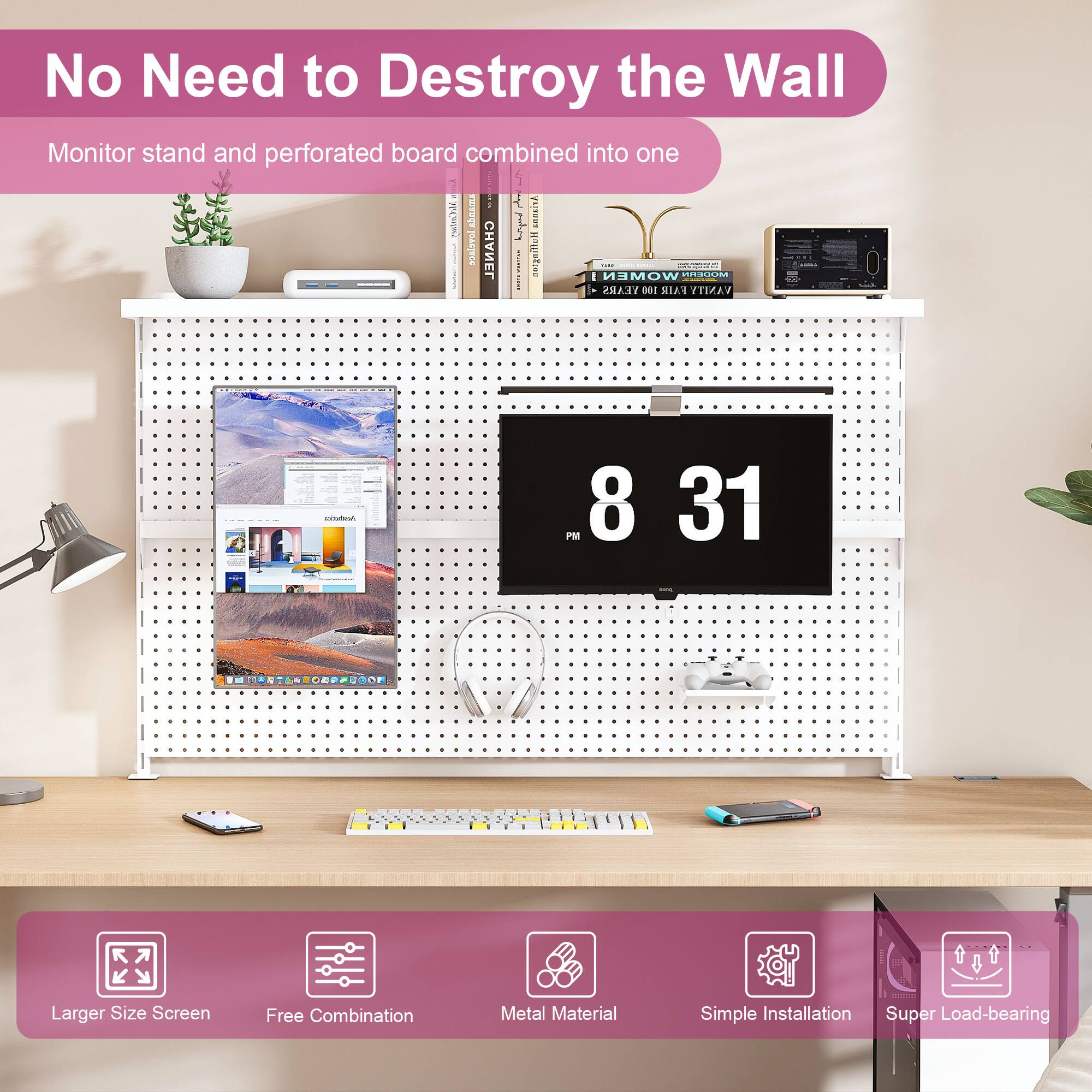 No Need to Destroy the Wall

Monitor stand and perforated board combined into one

Larger Size Screen
Free Combination
Metal Material
Simple Installation
Super Load-bearing