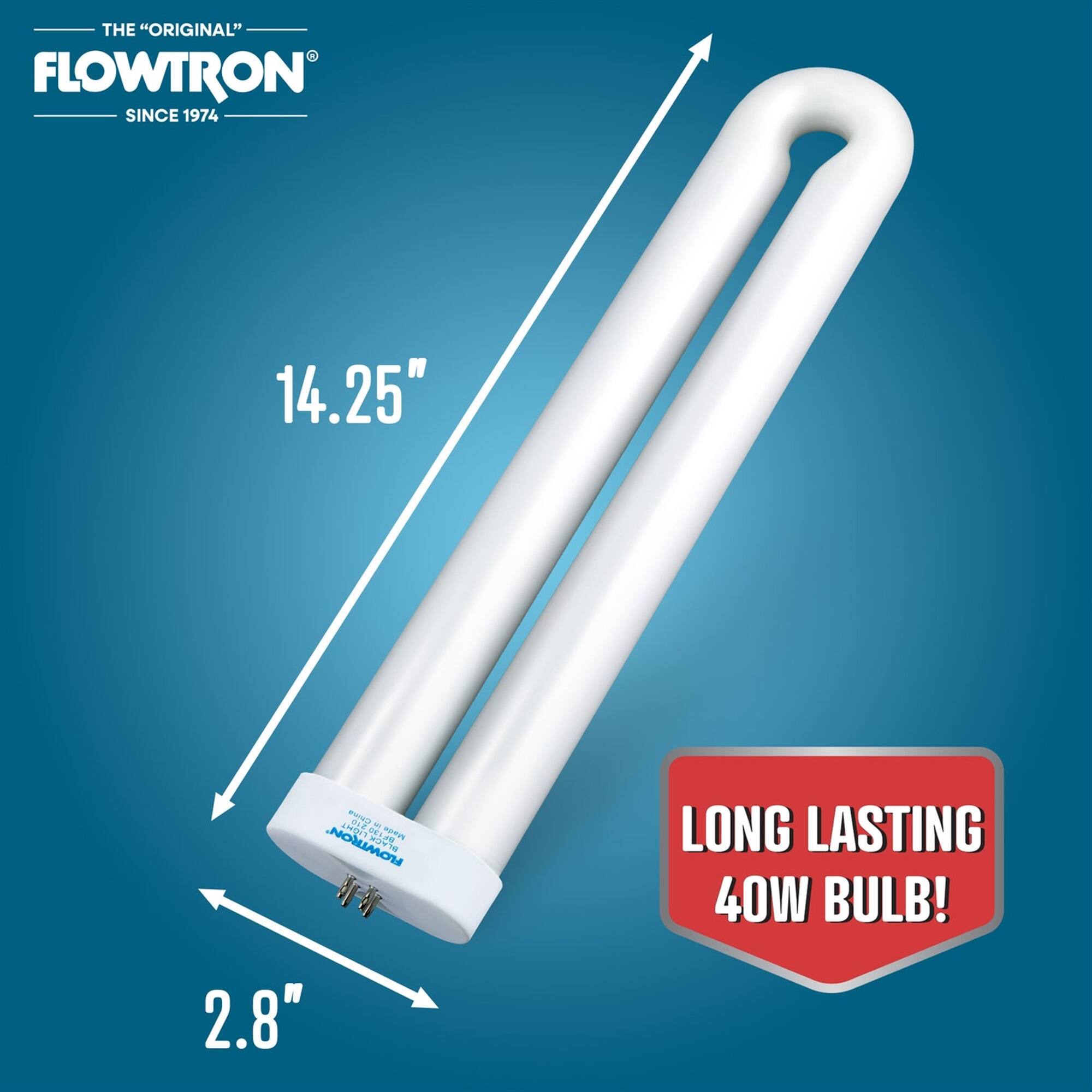 THE "ORIGINAL" - FLOWTRON SINCE 1974  
14.25"  
LONG LASTING 40W BULB!  
2.8"