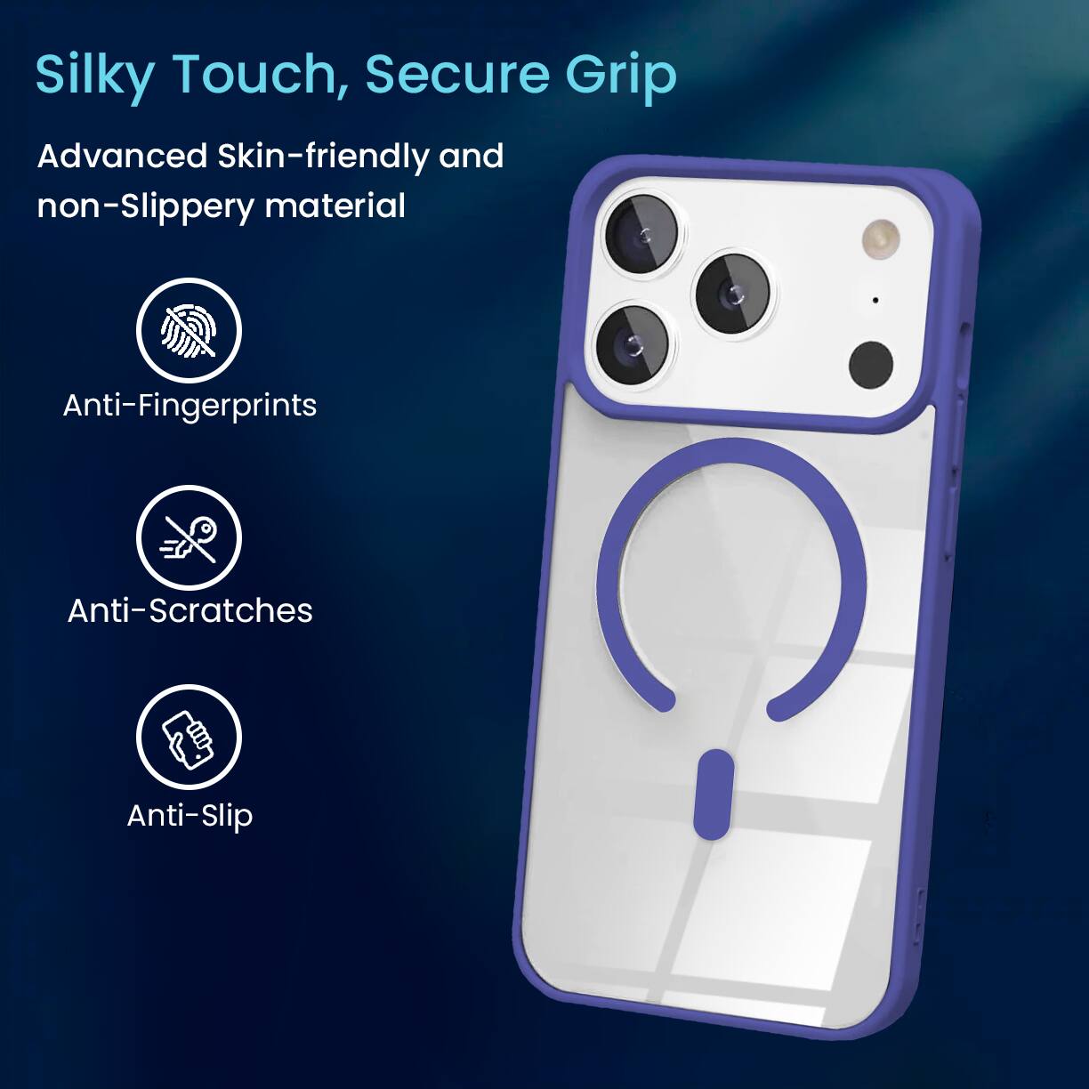 Silky Touch, Secure Grip

Advanced Skin-friendly and non-Slippery material

- Anti-Fingerprints
- Anti-Scratches
- Anti-Slip