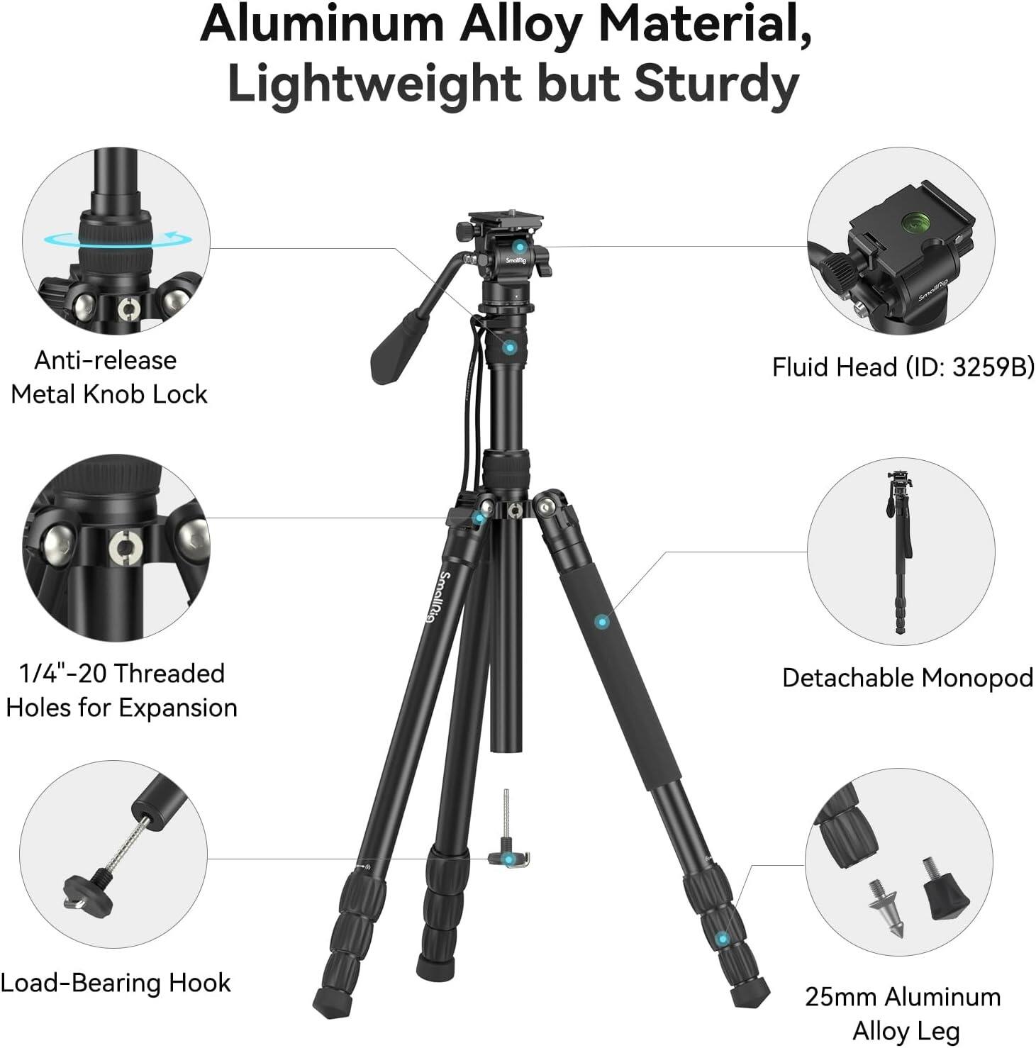 Aluminum Alloy Material, Lightweight but Sturdy

- Anti-release Metal Knob Lock
- 1/4"-20 Threaded Holes for Expansion
- Load-Bearing Hook
- Fluid Head (ID: 3259B)
- Detachable Monopod
- 25mm Aluminum Alloy Leg