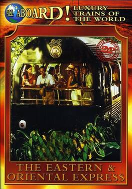 Luxury Trains of the World: The Eastern and Oriental Express - DVD