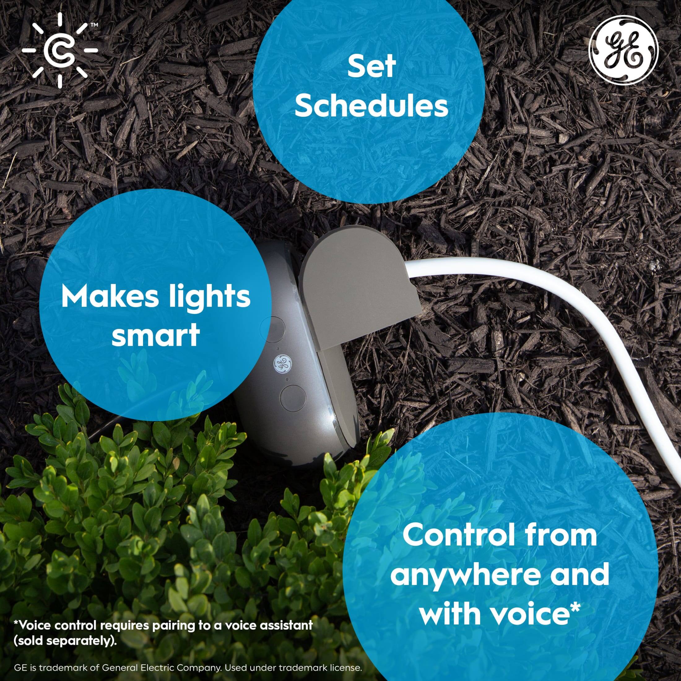 - Set Schedules
- Makes lights smart
- Control from anywhere and with voice*

*Voice control requires pairing to a voice assistant (sold separately).

GE is trademark of General Electric Company. Used under trademark license.