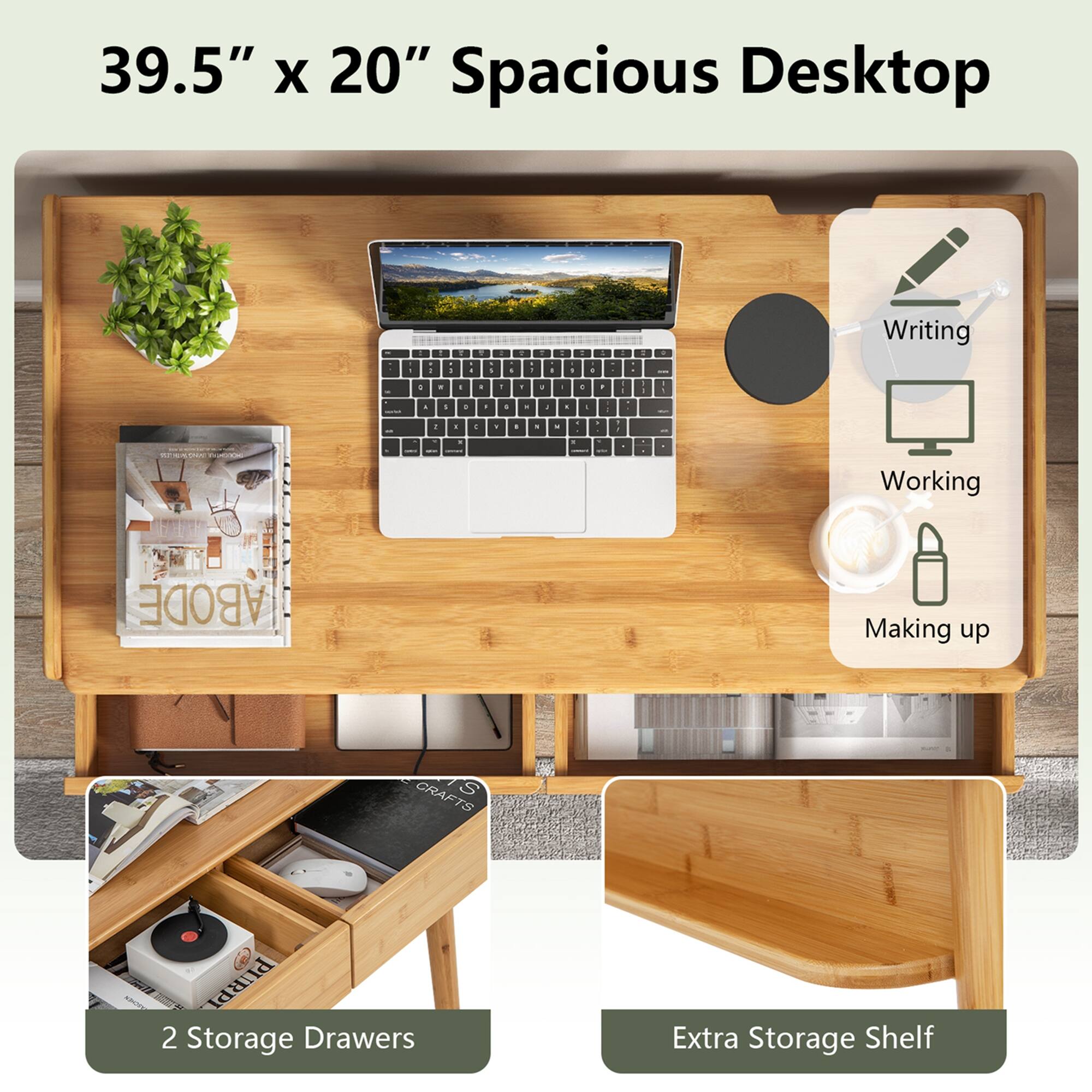 39.5" X 20" Spacious Desktop 1 - - - - - - d : . . - - - d Writing - 4 . - - - - - . - . d - - d - d - . - - - I - . - . d d . . - HCA - d - Working ABODE Making up CRAFTS C b 2 Storage Drawers Extra Storage Shelf