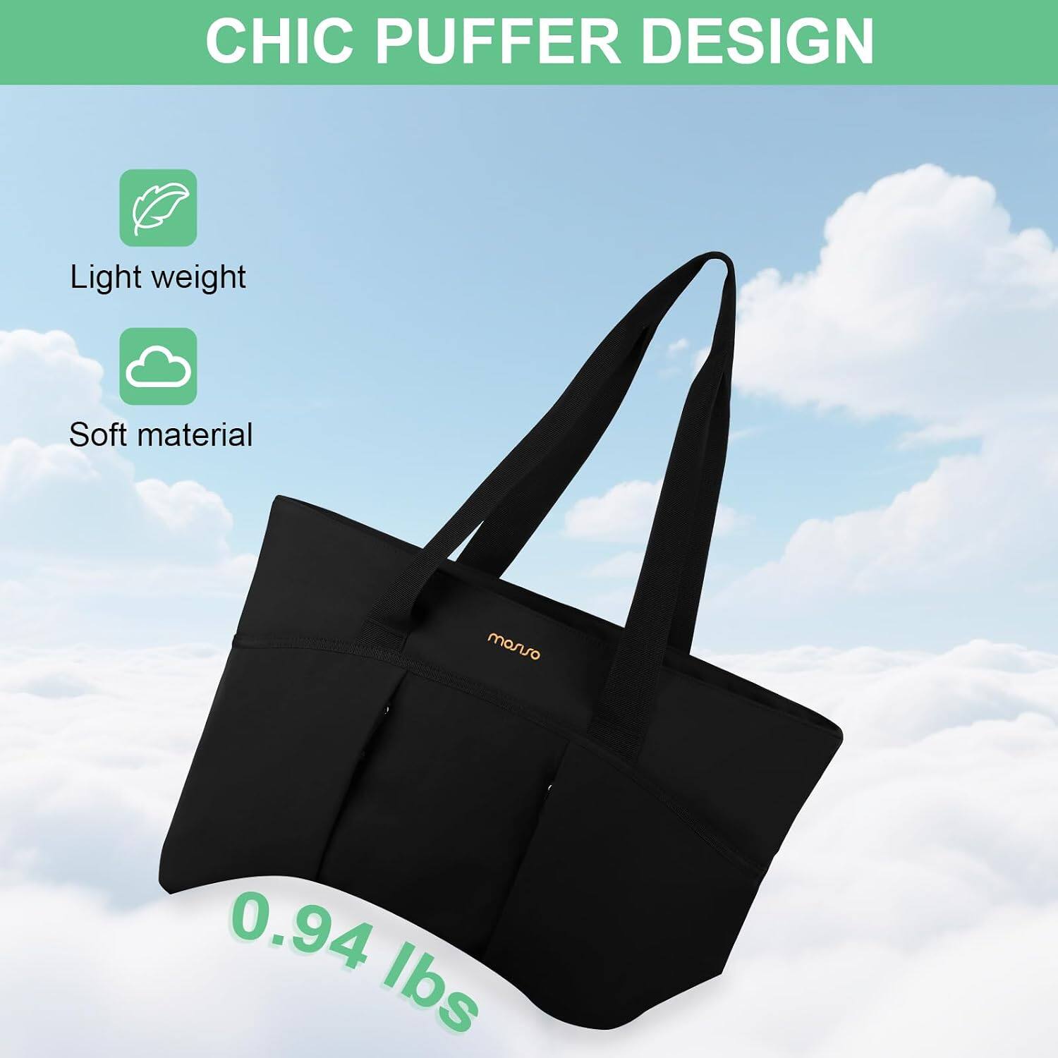 CHIC PUFFER DESIGN

- Light weight
- Soft material
- 0.94 lbs