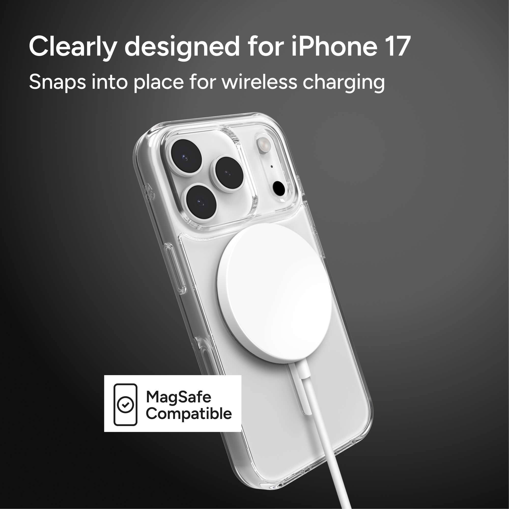 Clearly designed for iPhone 17  
Snaps into place for wireless charging  

MagSafe Compatible