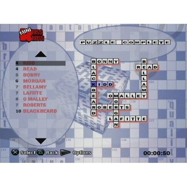 Sure, here is the corrected and grouped text from the image:

**Top Left:**
- MISS ROSS

**List:**
- 4 KIDD
- 5 READ
- 6 BONNY
- 7 MORGAN
- 7 BELLAMY
- 7 LAFITTE
- 8 O'MALLEY
- 7 ROBERTS
- 10 BLACKBEARD

**Top Right:**
- PUZZLE COMPLETE

**Center:**
- BONNY
- LACID
- KIDD
- O'MALLEY
- BELLAMY
- ROBERTS
- LAFITTE

**Bottom:**
- Select
- Back
- Options

**Bottom Right:**
- 00:00:50