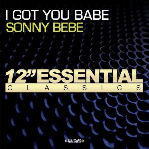 I Got You Babe  
Sonny Bebe  

12" Essential Classics  

Digitally Remastered