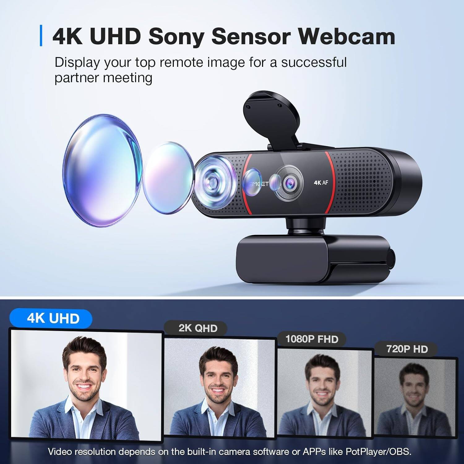 4K UHD Sony Sensor Webcam Display your top remote image for a successful partner meeting

4K UHD
2K QHD
1080P FHD
720P HD
Video resolution depends on the built-in camera software or APPs like PotPlayer/OBS.