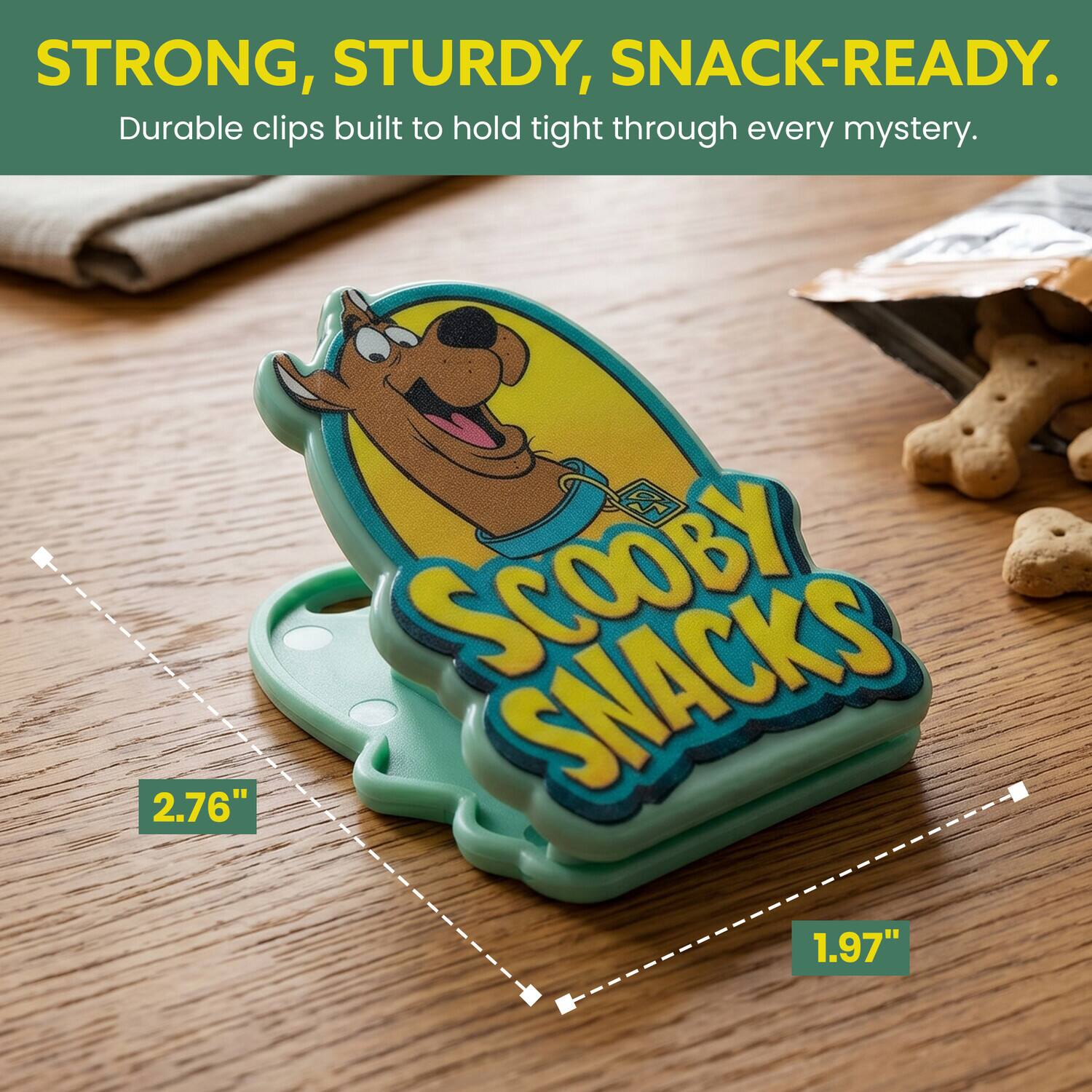 STRONG, STURDY, SNACK-READY.  
Durable clips built to hold tight through every mystery.  
SCOOBY SNACKS  
2.76" 1.97"