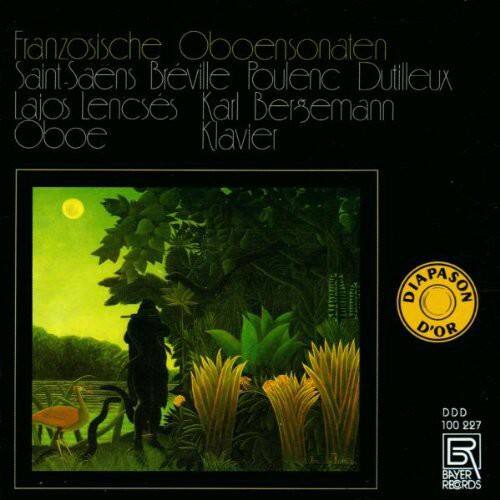 Französische Oboensonaten  
Saint-Saëns Breville Poulenc Dutilleux  
Lajos Lencsés Karl Bersemann  
Oboe Klavier  

DAPASON D'OR  
DDD 100 227  
BAYER RORDS RECORDS
