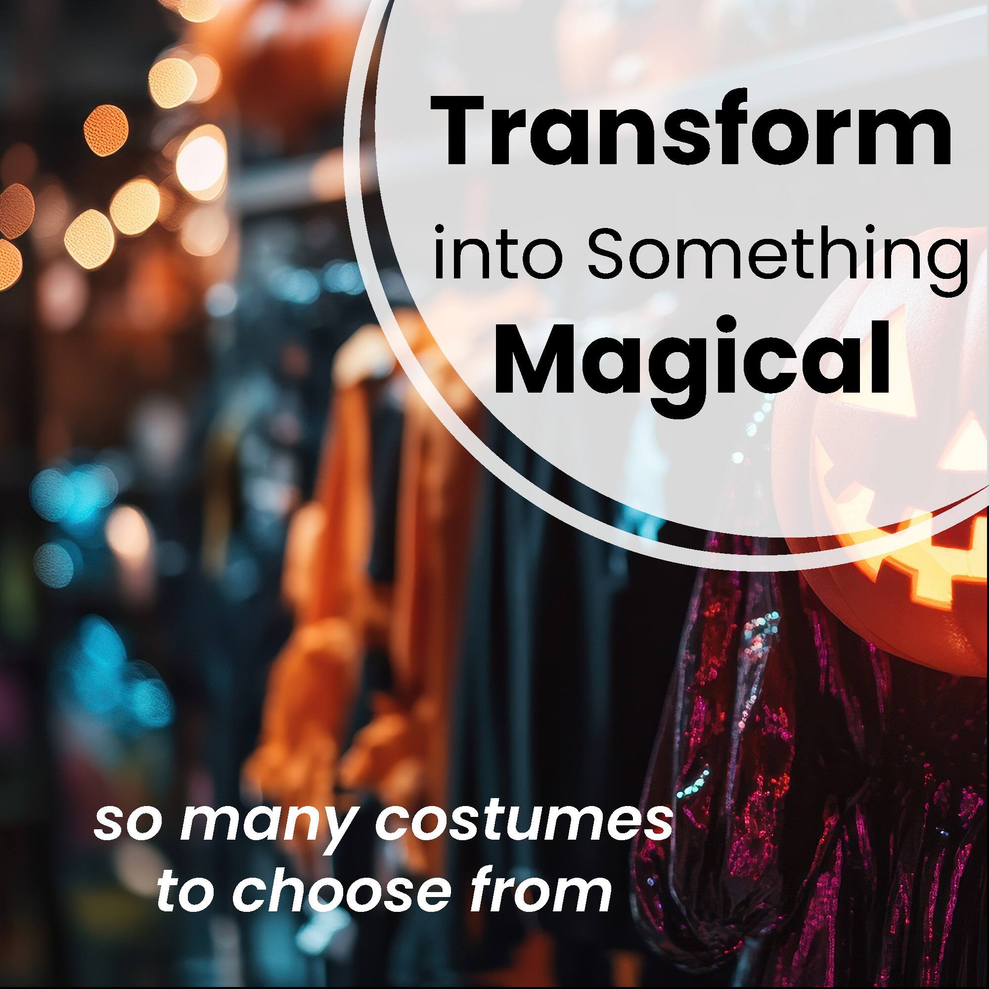 Transform into Something Magical

so many costumes to choose from