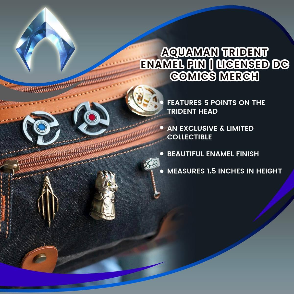 AQUAMAN TRIDENT ENAMEL PIN | LICENSED DC COMICS MERCH

- FEATURES 5 POINTS ON THE TRIDENT HEAD
- AN EXCLUSIVE & LIMITED COLLECTIBLE
- BEAUTIFUL ENAMEL FINISH
- MEASURES 1.5 INCHES IN HEIGHT