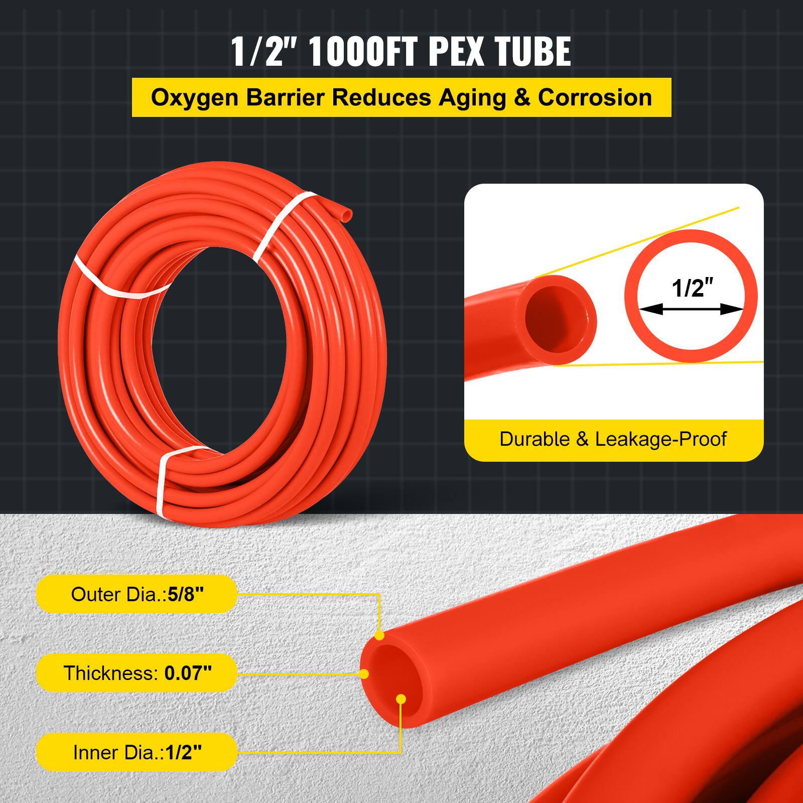 1/2" 1000FT PEX TUBE  
Oxygen Barrier Reduces Aging & Corrosion  
Durable & Leakage-Proof  

Outer Dia.: 5/8"  
Thickness: 0.07"  
Inner Dia.: 1/2"