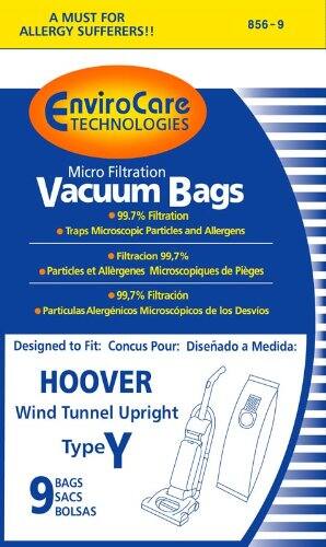 A MUST FOR ALLERGY SUFFERERS!!  
856-9  

EnviroCare TECHNOLOGIES  
Micro Filtration Vacuum Bags  

99.7% Filtration Traps Microscopic Particles and Allergens  
Filtración 99.7% Partículas y Alergénicos Microscópicos de Pies  
Particules et Allergènes Microscopiques de Pies  
99.7% Filtración Partículas Alergénicos Microscópicos de los Desvios  

Designed to Fit:  
Conçu Pour:  
Diseñado a Medida:  

HOOVER Wind Tunnel Upright Type Y  

9 BAGS  
SACS  
BOLSAS