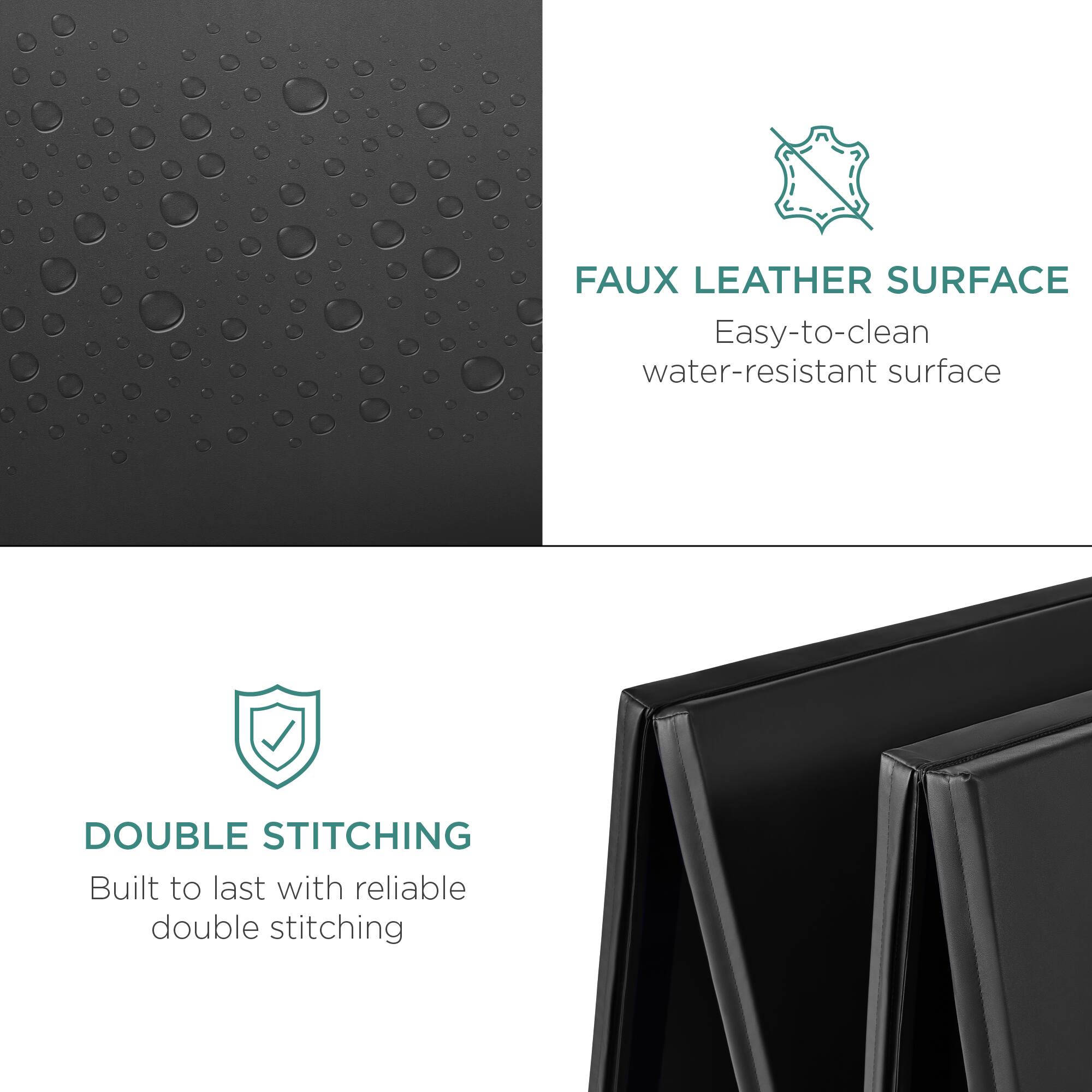 FAUX LEATHER SURFACE: Easy-to-clean, water-resistant surface  
DOUBLE STITCHING: Built to last with reliable double stitching