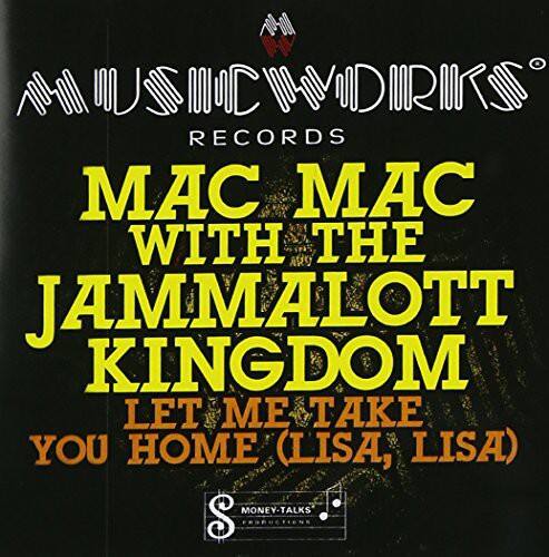 MAC MAC  
WITH THE  
JAMMALOTT KINGDOM  
LET ME TAKE YOU HOME (LISA, LISA)  

MONEY-TALKS