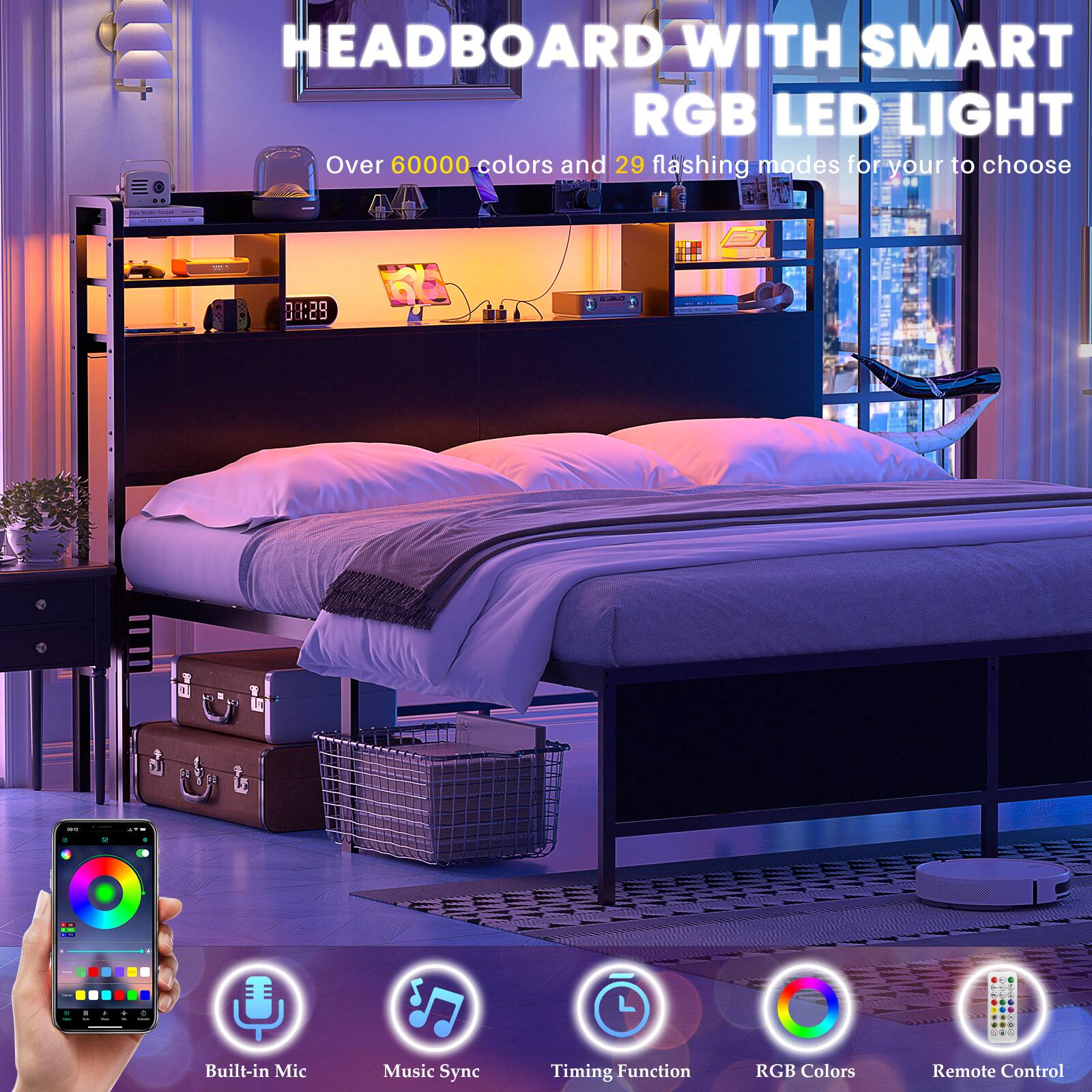 HEADBOARD WITH SMART RGB LED LIGHT

Over 60000 colors and 29 flashing modes for you to choose

Built-in Mic
Music Sync
Timing Function
RGB Colors
Remote Control