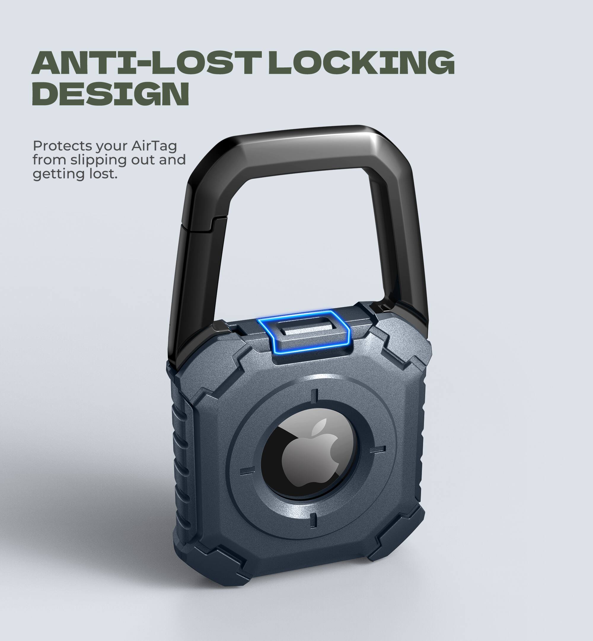 ANTI-LOST LOCKING DESIGN  
Protects your AirTag from slipping out and getting lost.