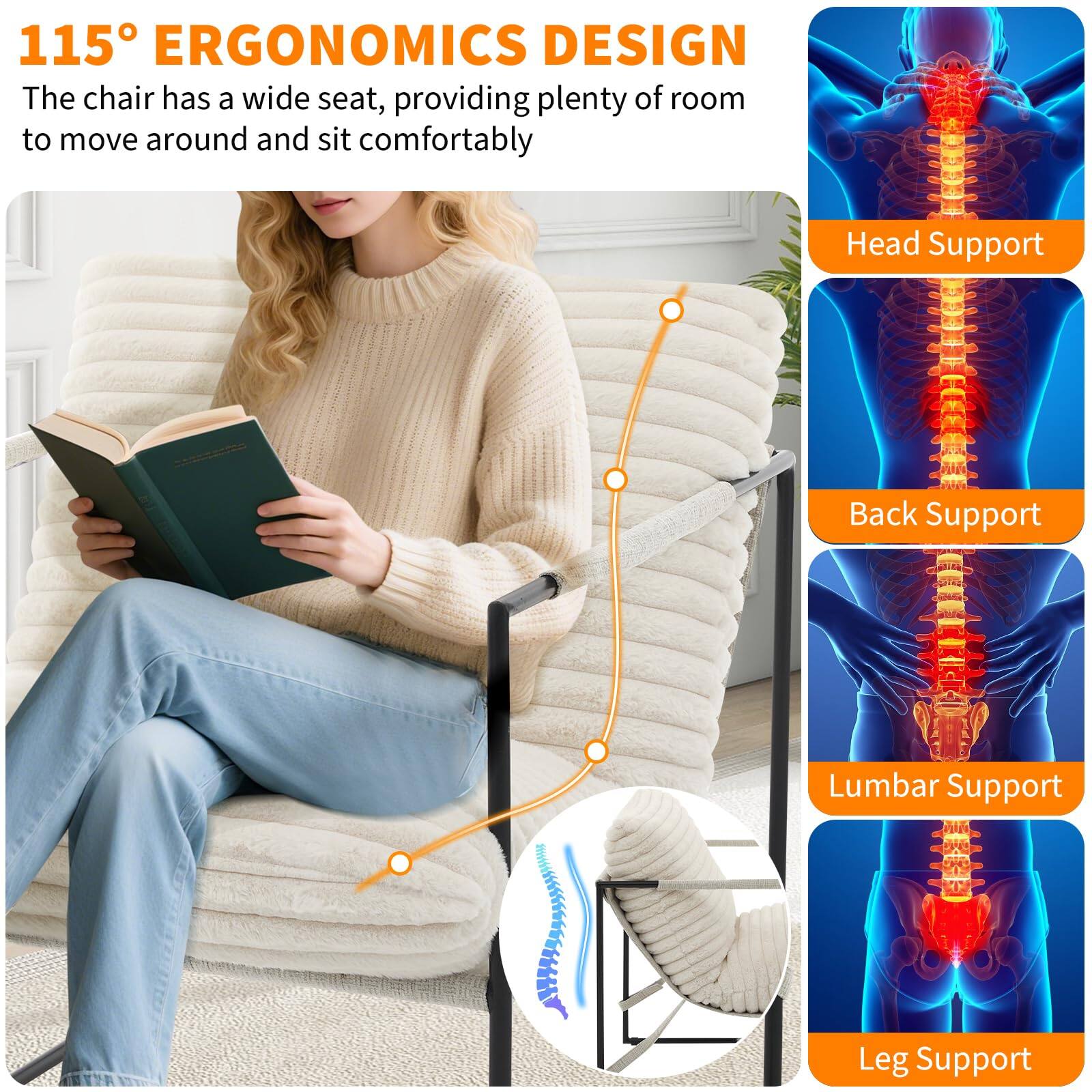 115° ERGONOMICS DESIGN  
The chair has a wide seat, providing plenty of room to move around and sit comfortably.

- Head Support
- Back Support
- Lumbar Support
- Leg Support