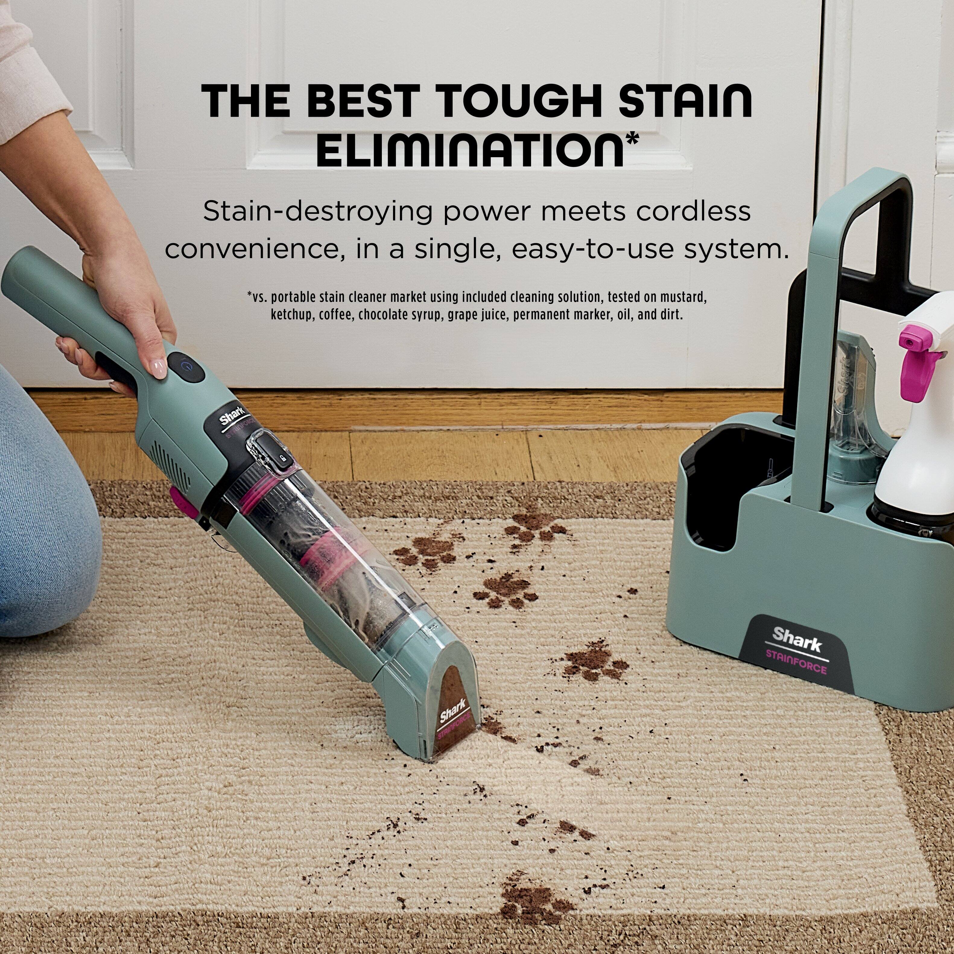 THE BEST TOUGH STAIN ELIMINATION*

Stain-destroying power meets cordless convenience, in a single, easy-to-use system.

*vs. portable stain cleaner market using included cleaning solution, tested on mustard, ketchup, coffee, chocolate syrup, grape juice, permanent marker, oil, and dirt.