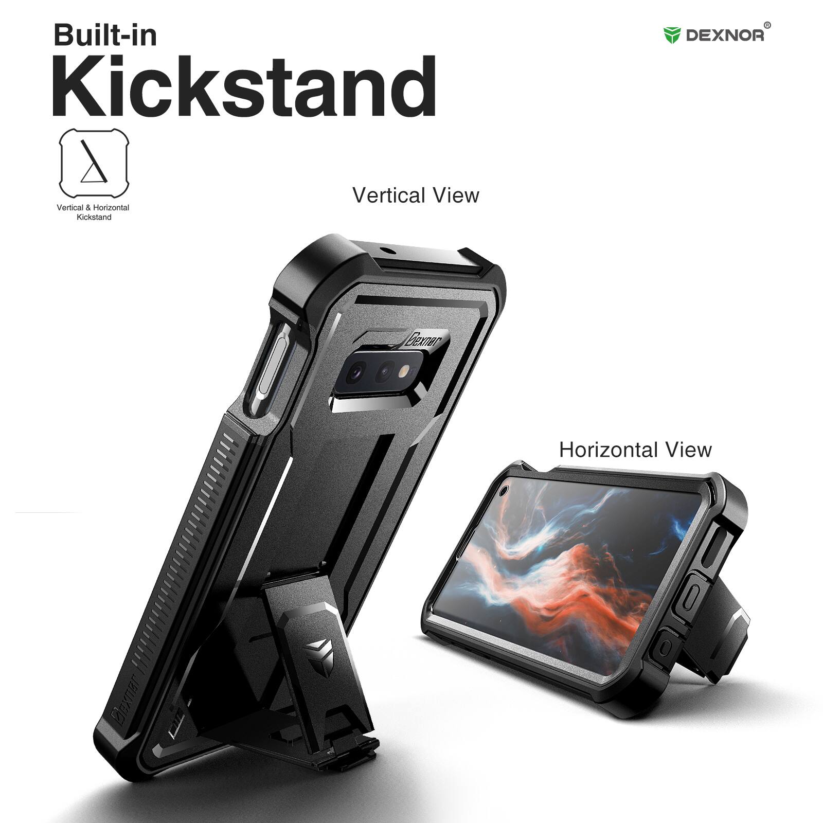 Built-in Kickstand

Vertical & Horizontal Kickstand

Vertical View

Horizontal View

DEXNOR