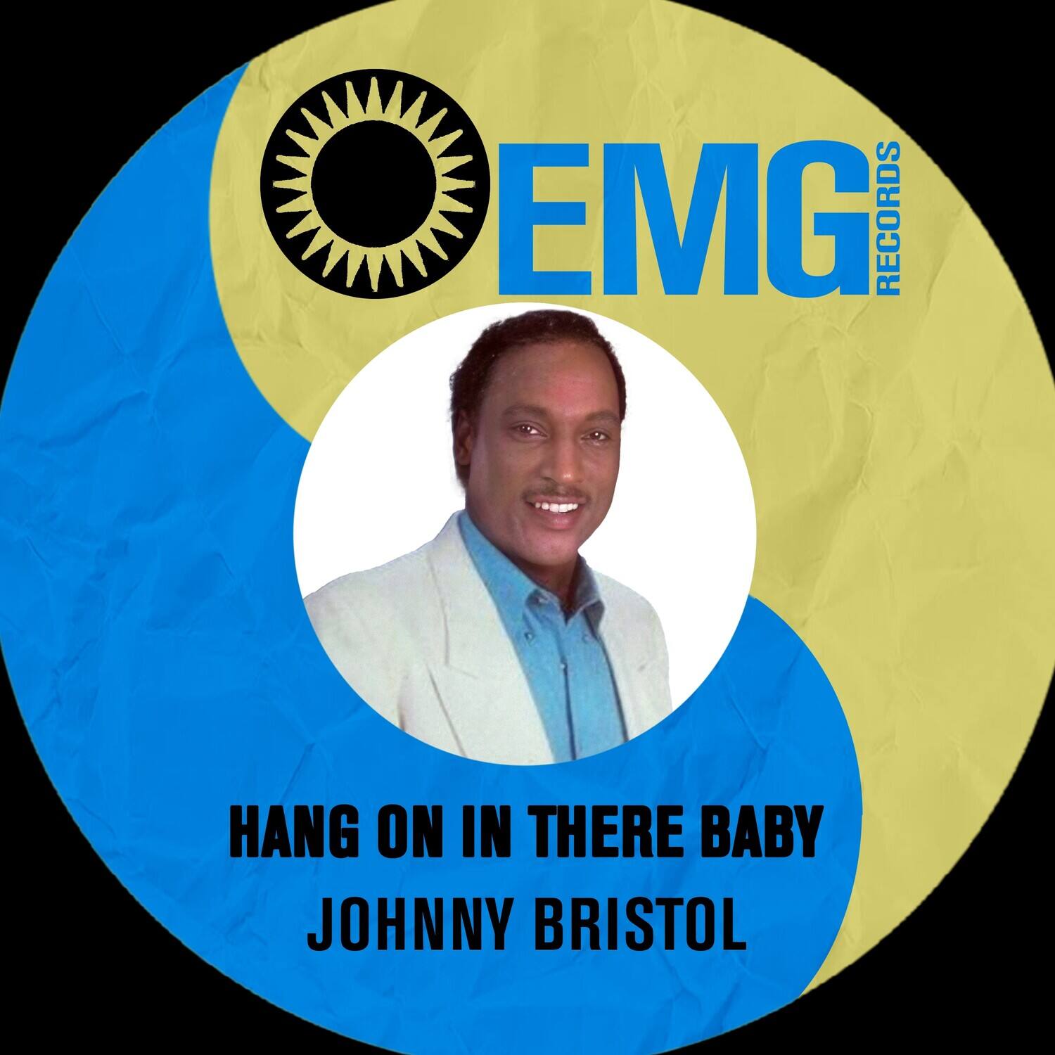 EMG RECORDS

HANG ON IN THERE BABY  
JOHNNY BRISTOL
