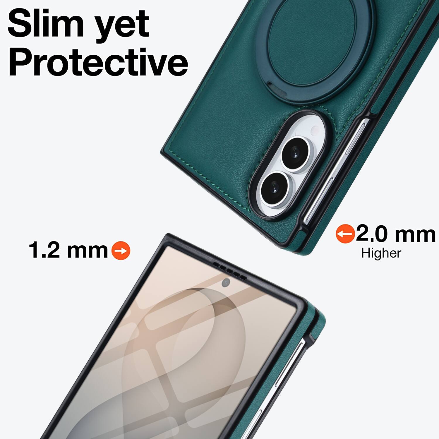 Slim yet Protective

1.2 mm

2.0 mm Higher
