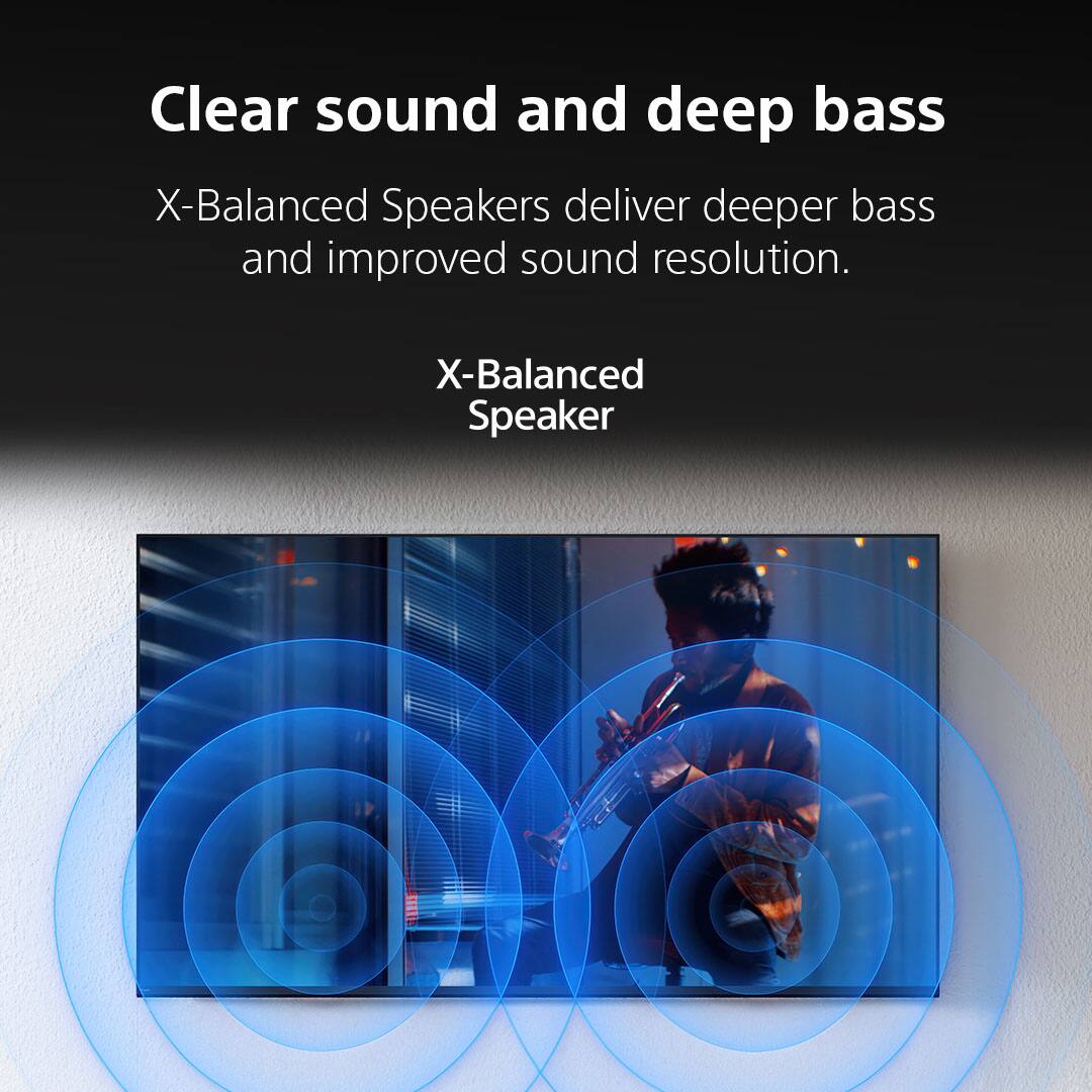 Clear sound and deep bass  
X-Balanced Speakers deliver deeper bass and improved sound resolution.  
X-Balanced Speaker