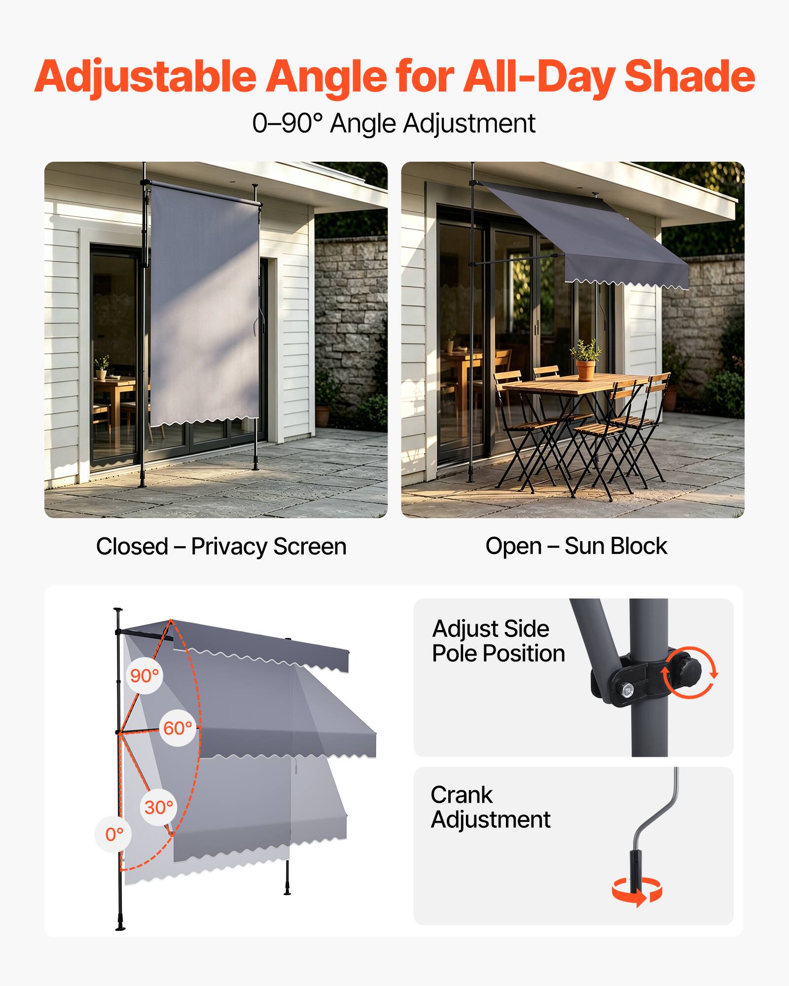 Adjustable Angle for All-Day Shade  
0-90° Angle Adjustment  
Closed - Privacy Screen  
Open - Sun Block  
Adjust Side Pole Position  
Crank Adjustment