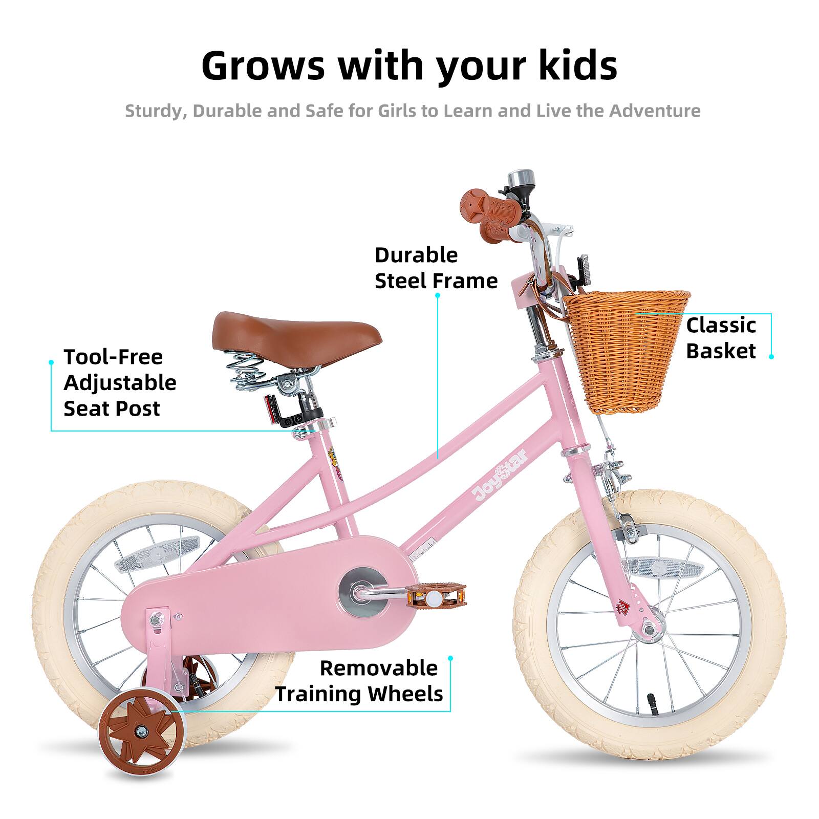 Grows with your kids  
Sturdy, Durable and Safe for Girls to Learn and Live the Adventure  

- Tool-Free Adjustable Seat Post  
- Durable Steel Frame  
- Classic Basket  
- Removable Training Wheels