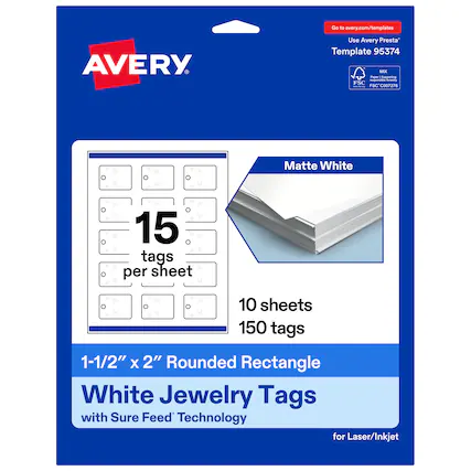Go to avery.com/templates
Use Avery Presta Template 95374
MX
FSC: 1 - FSC C007276
Matte White
15 tags per sheet
10 sheets
150 tags
1-1/2" x 2" Rounded Rectangle
White Jewelry Tags with Sure Feed Technology for Laser/Inkjet