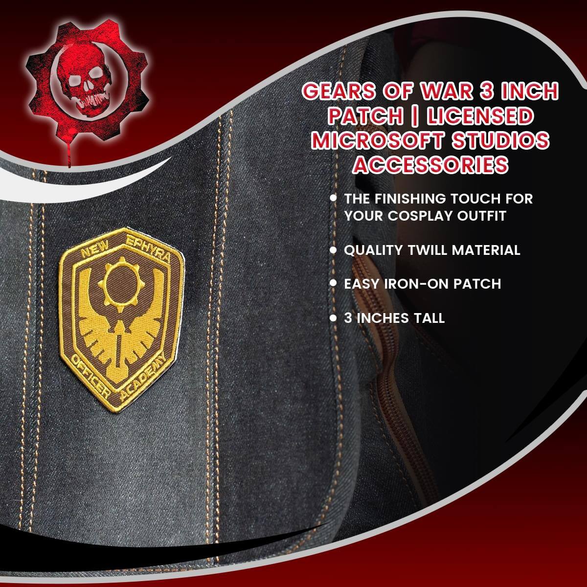 GEARS OF WAR 3 INCH PATCH | LICENSED MICROSOFT STUDIOS ACCESSORIES

- THE FINISHING TOUCH FOR YOUR COSPLAY OUTFIT
- QUALITY TWILL MATERIAL
- EASY IRON-ON PATCH
- 3 INCHES TALL