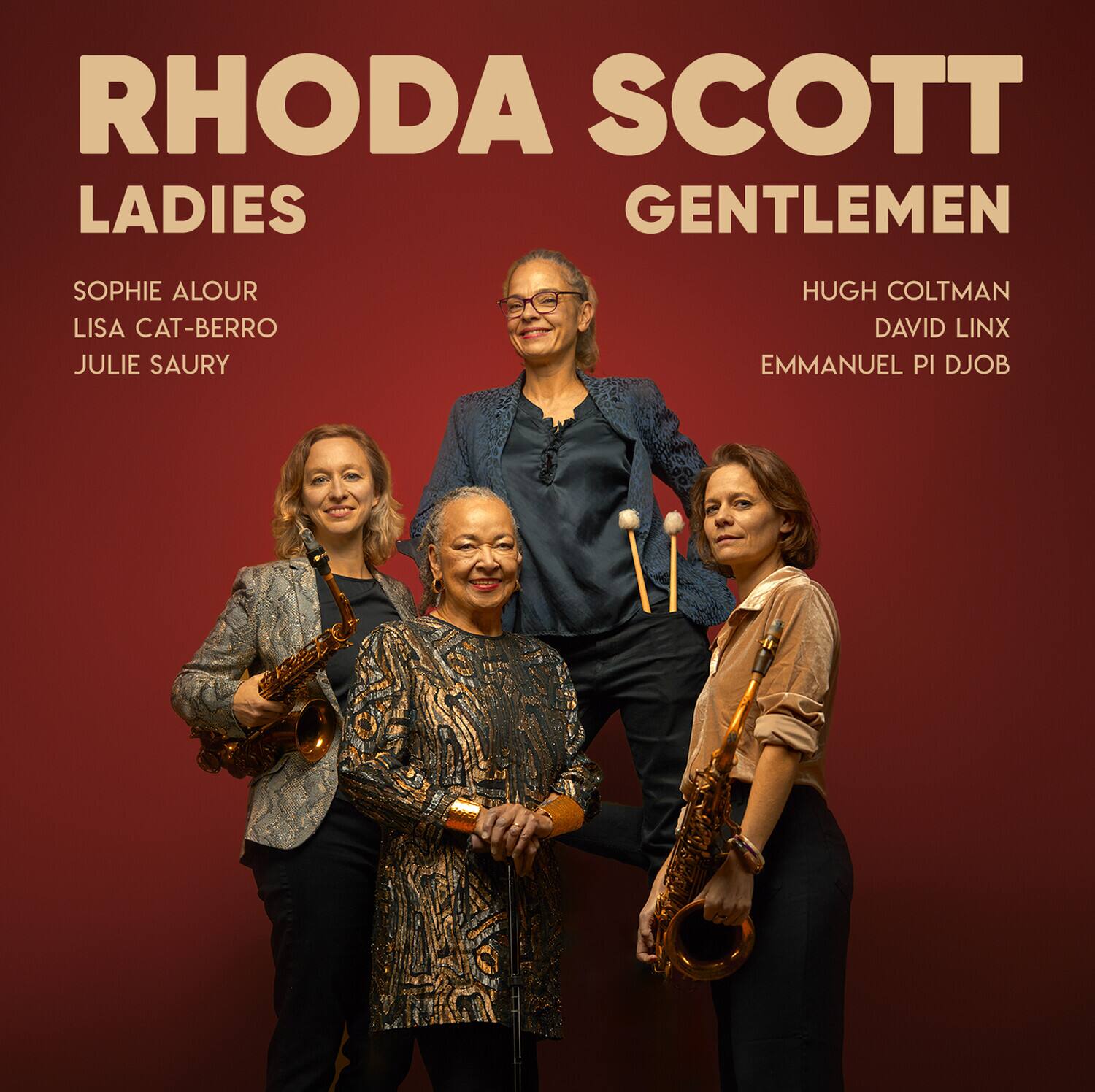 RHODA SCOTT  
LADIES  
SOPHIE ALOUR  
LISA CAT-BERRO  
JULIE SAURY  

GENTLEMEN  
HUGH COLTMAN  
DAVID LINX  
EMMANUEL PI DJOB
