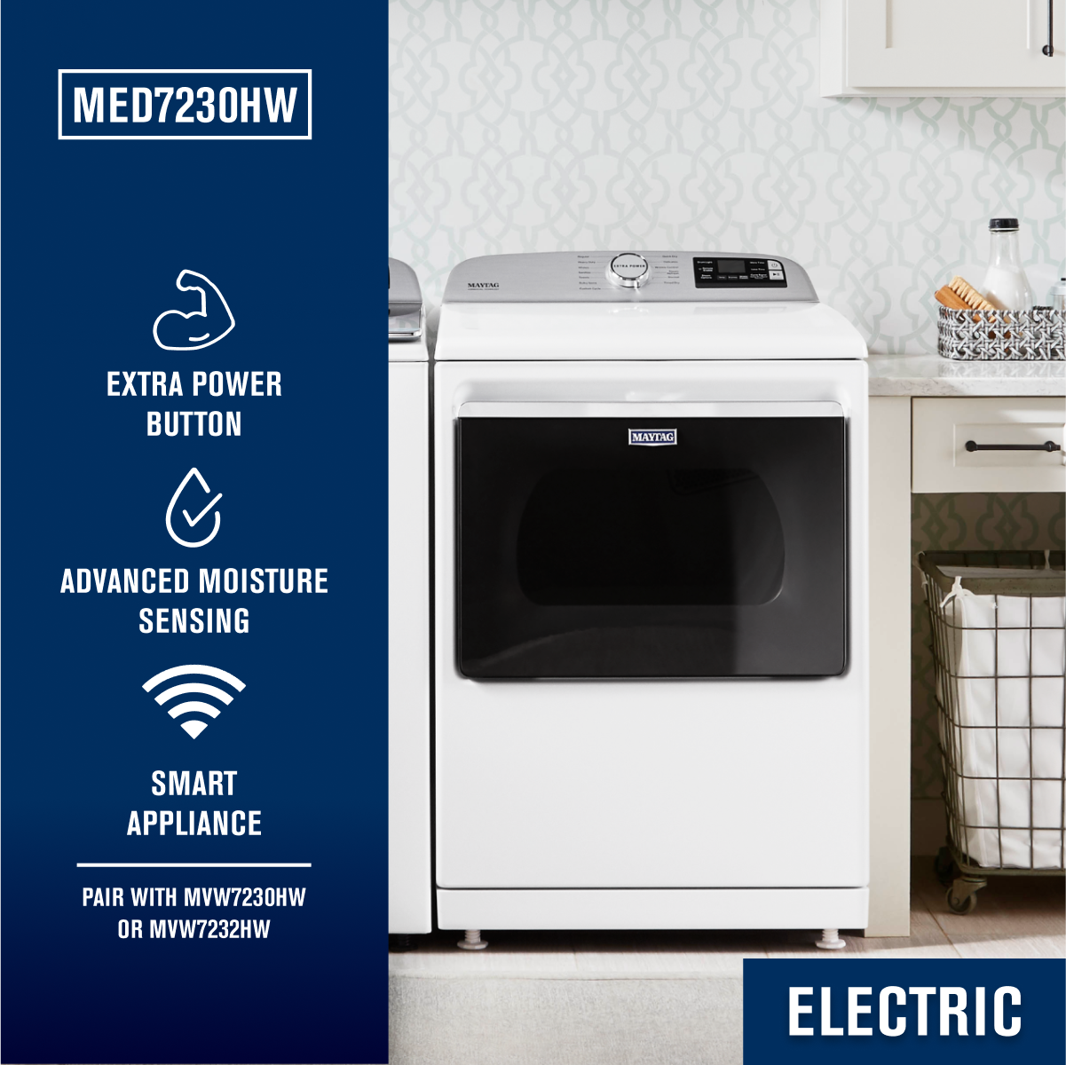 MED7230HW
- EXTRA POWER BUTTON
- ADVANCED MOISTURE SENSING
- SMART APPLIANCE
PAIR WITH MVW7230HW OR MVW7232HW
ELECTRIC