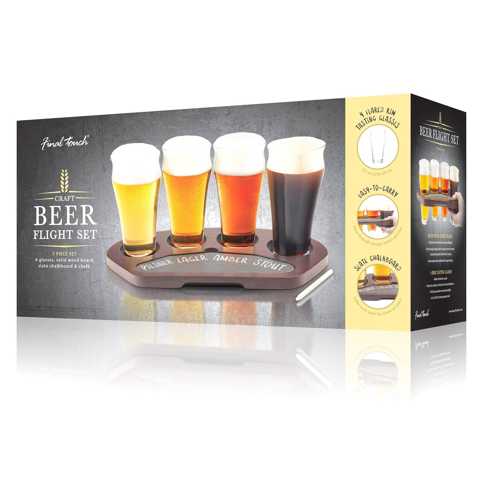 Final touch
4 Flared Rim Tasting Glasses Beer Flight Set
Craft Beer Flight Set 7 Piece Set: 4 glasses, solid wood board, slate chalkboard & chalk.
Lager Amber Pilsner Stout
8.5 oz (250 ml) glasses. 300 act design SLATE CHALKBOARD PILSNER LAGER Label each glass by name. beer type.
10
2016 Storts KWA
Total
PILSNER FUCEK THE
LIFENIE LAGER SLATE