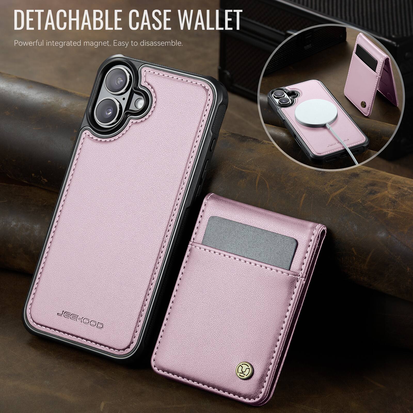DETACHABLE CASE WALLET  
Powerful integrated magnet. Easy to disassemble.