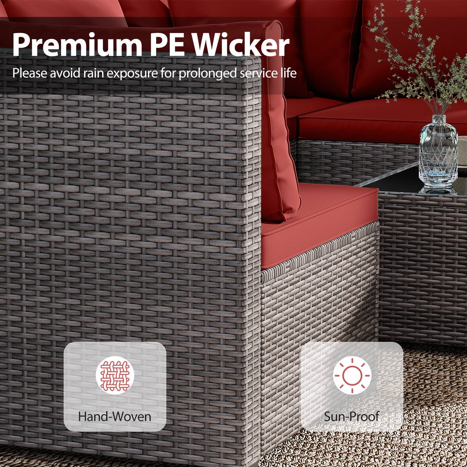 Premium PE Wicker  
Please avoid rain exposure for prolonged service life  

Hand-Woven  
Sun-Proof